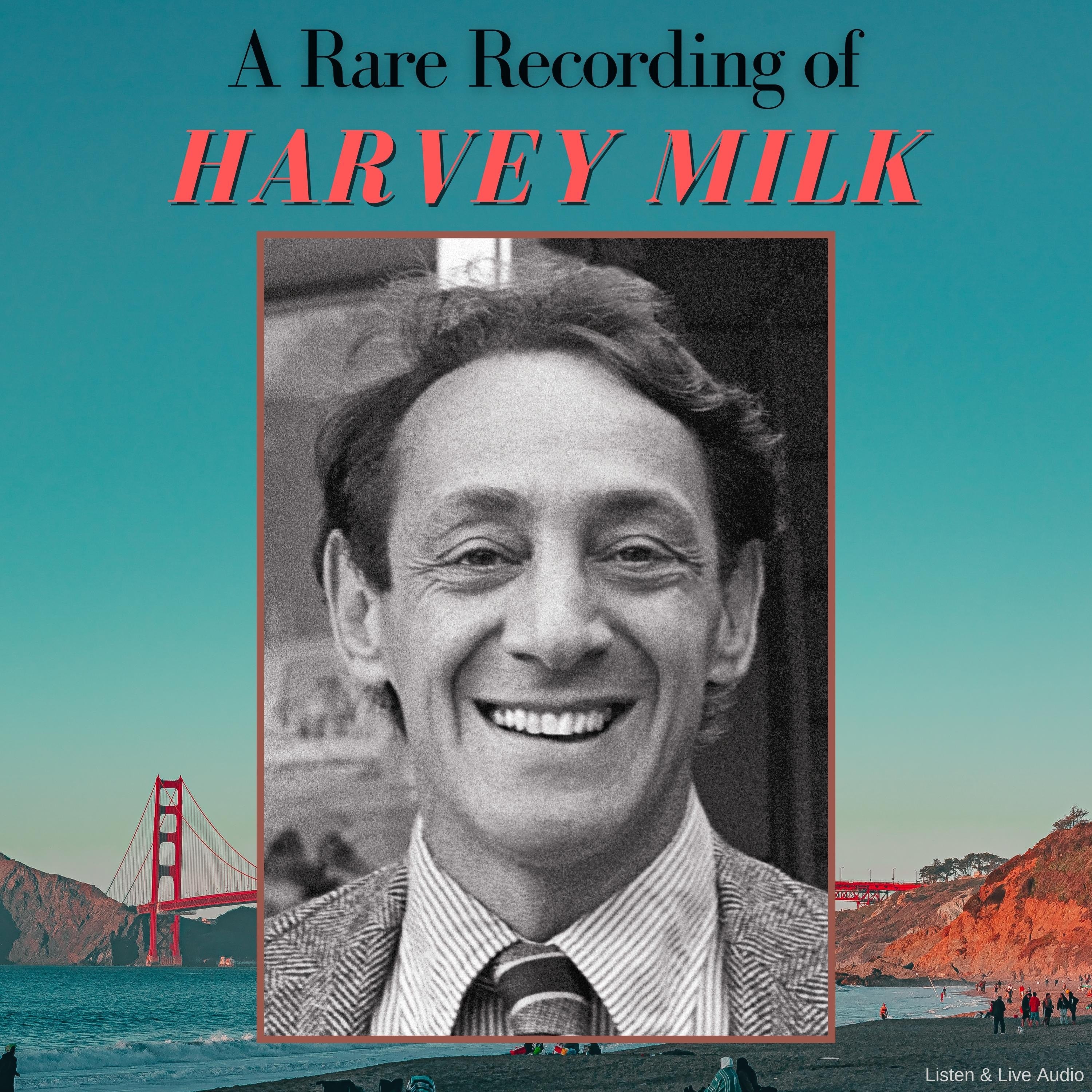 A Rare Recording of Harvey Milk