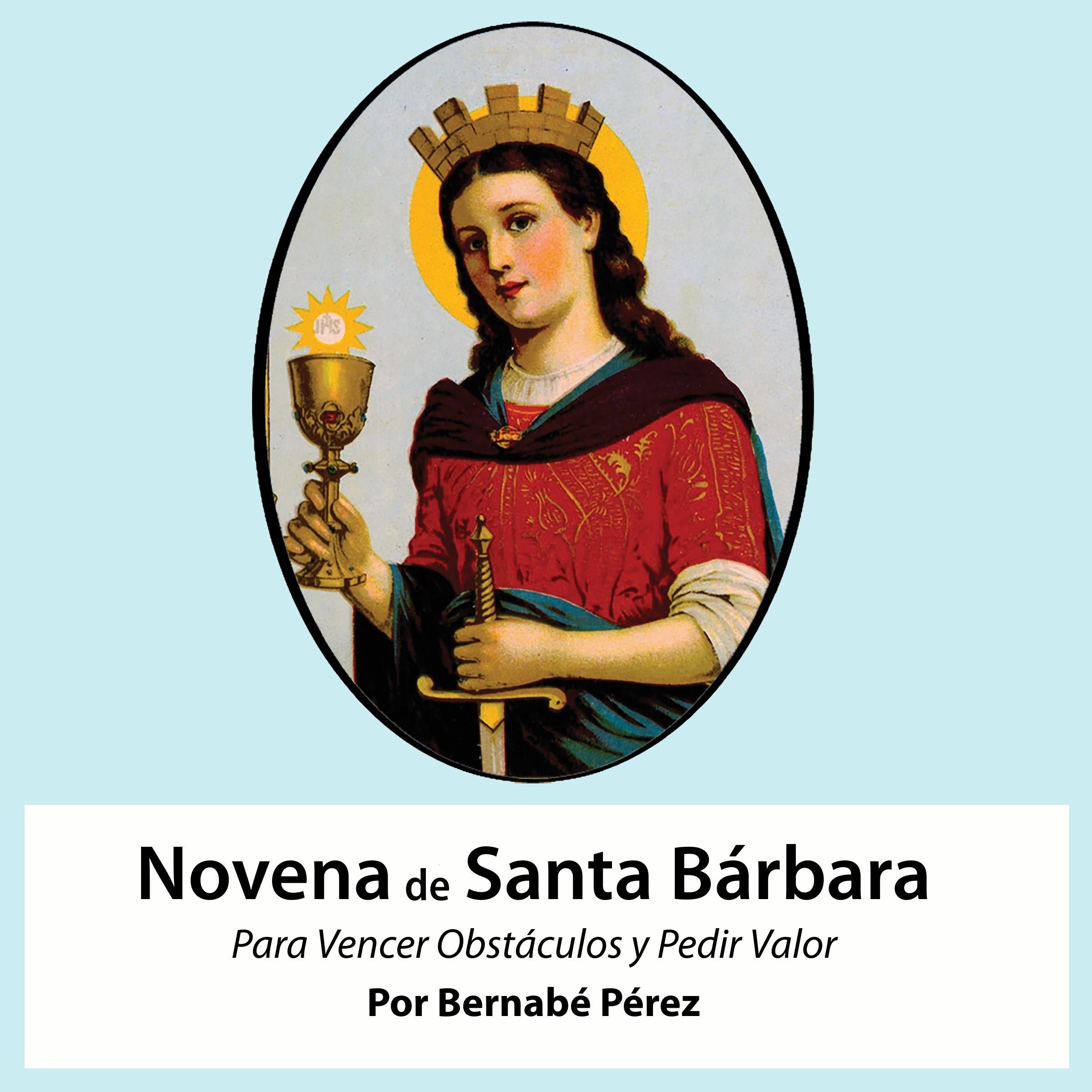 Novena De Santa Bárbara Para Vencer Obstáculos Y Pedir Valor