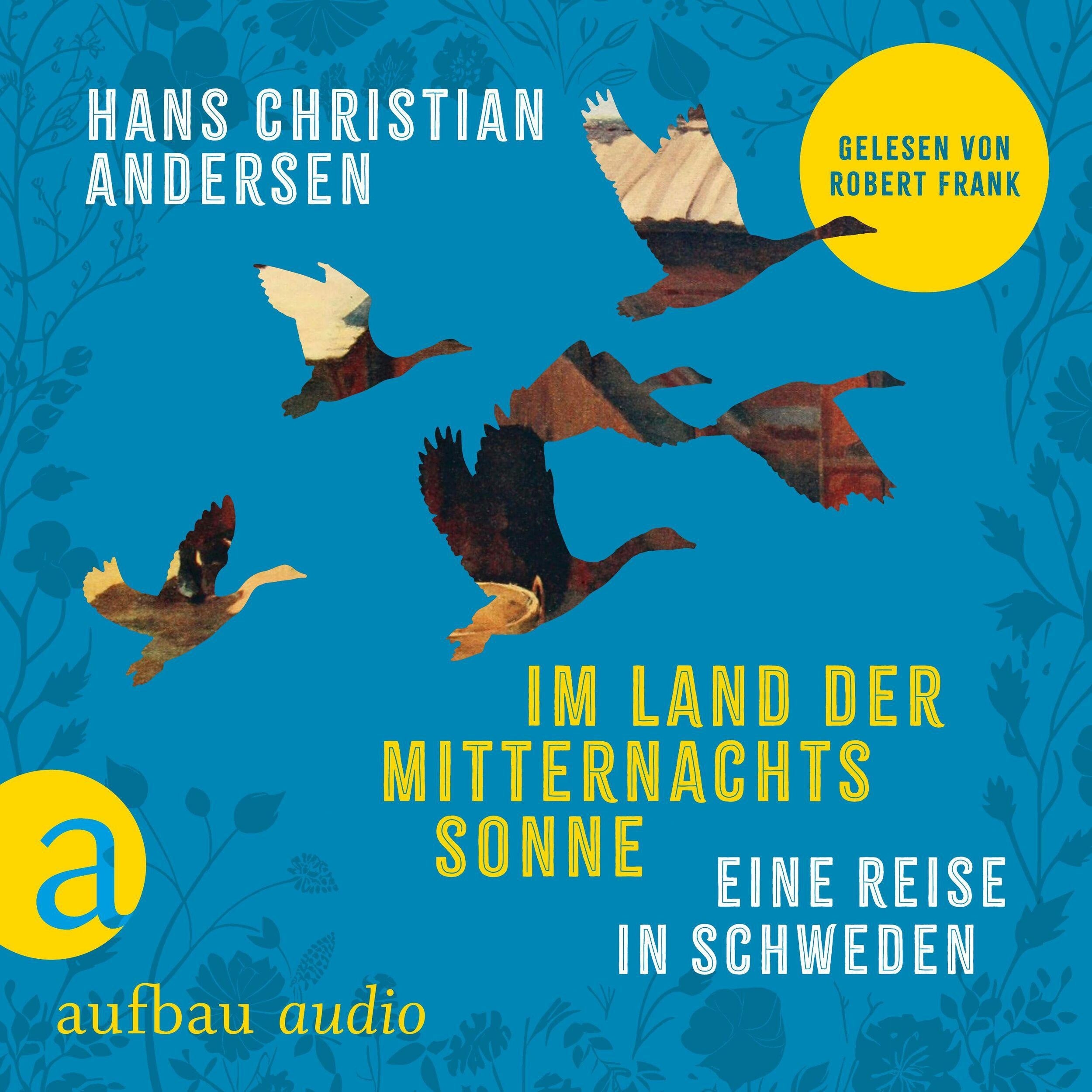 Im Land der Mitternachtssonne - Eine Reise in Schweden (Ungekürzt)