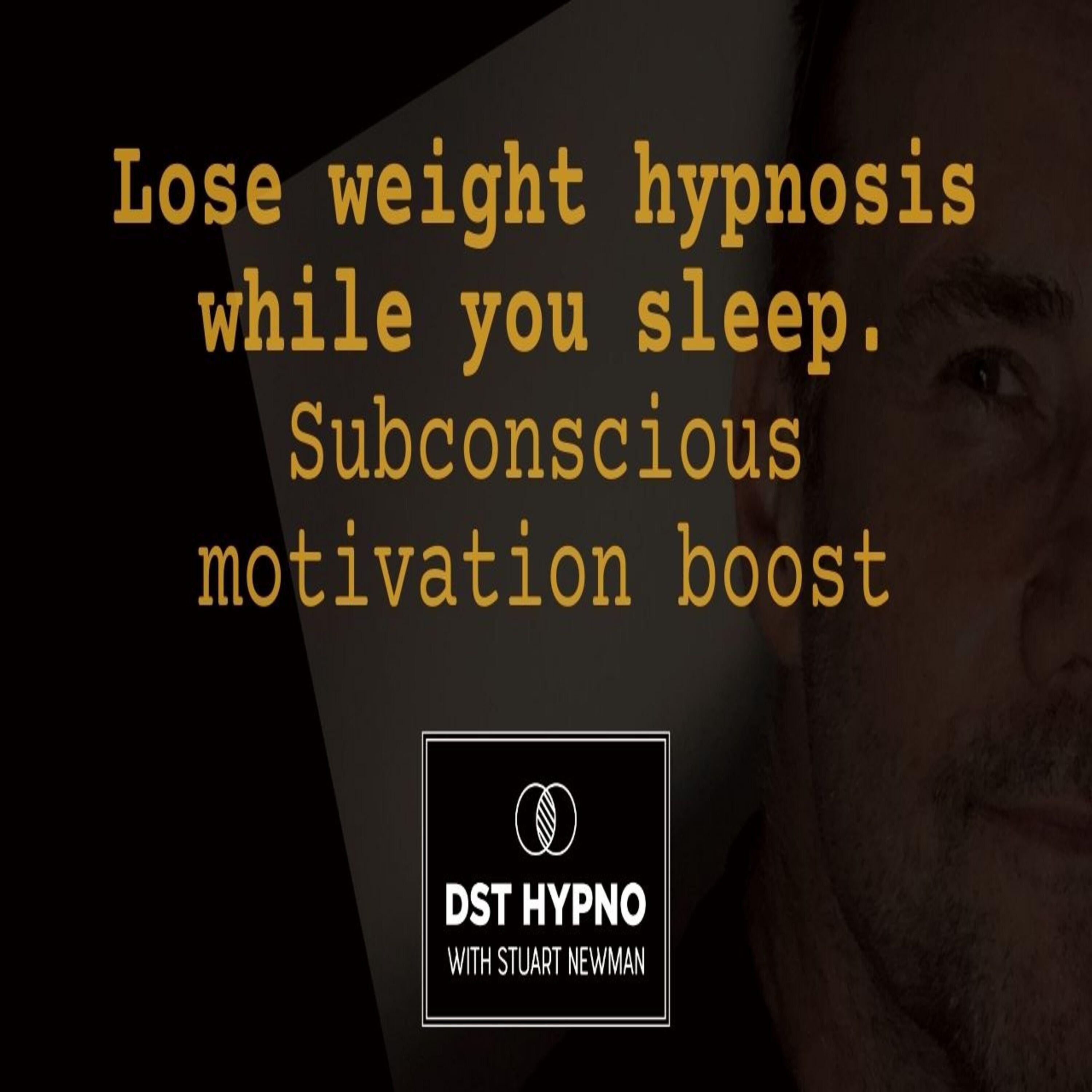 Lose weight hypnosis while you sleep. Subconscious motivation boost - A guided meditation - DST Hypno with Stu Newman