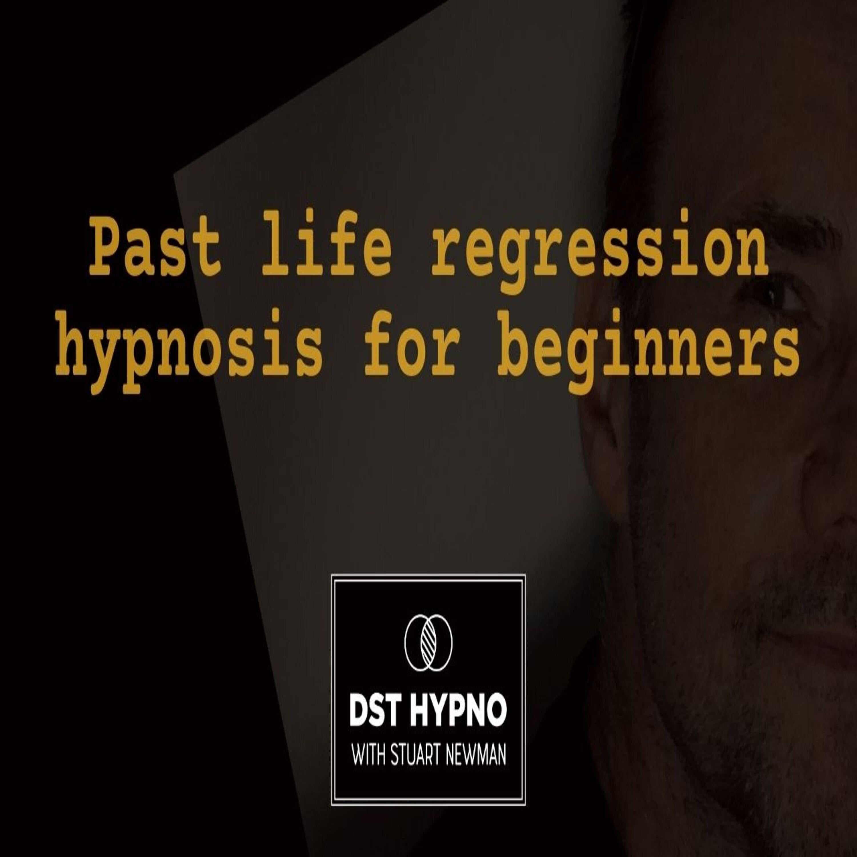 Past life regression hypnosis for beginners - A guided meditation - DST Hypno with Stu Newman