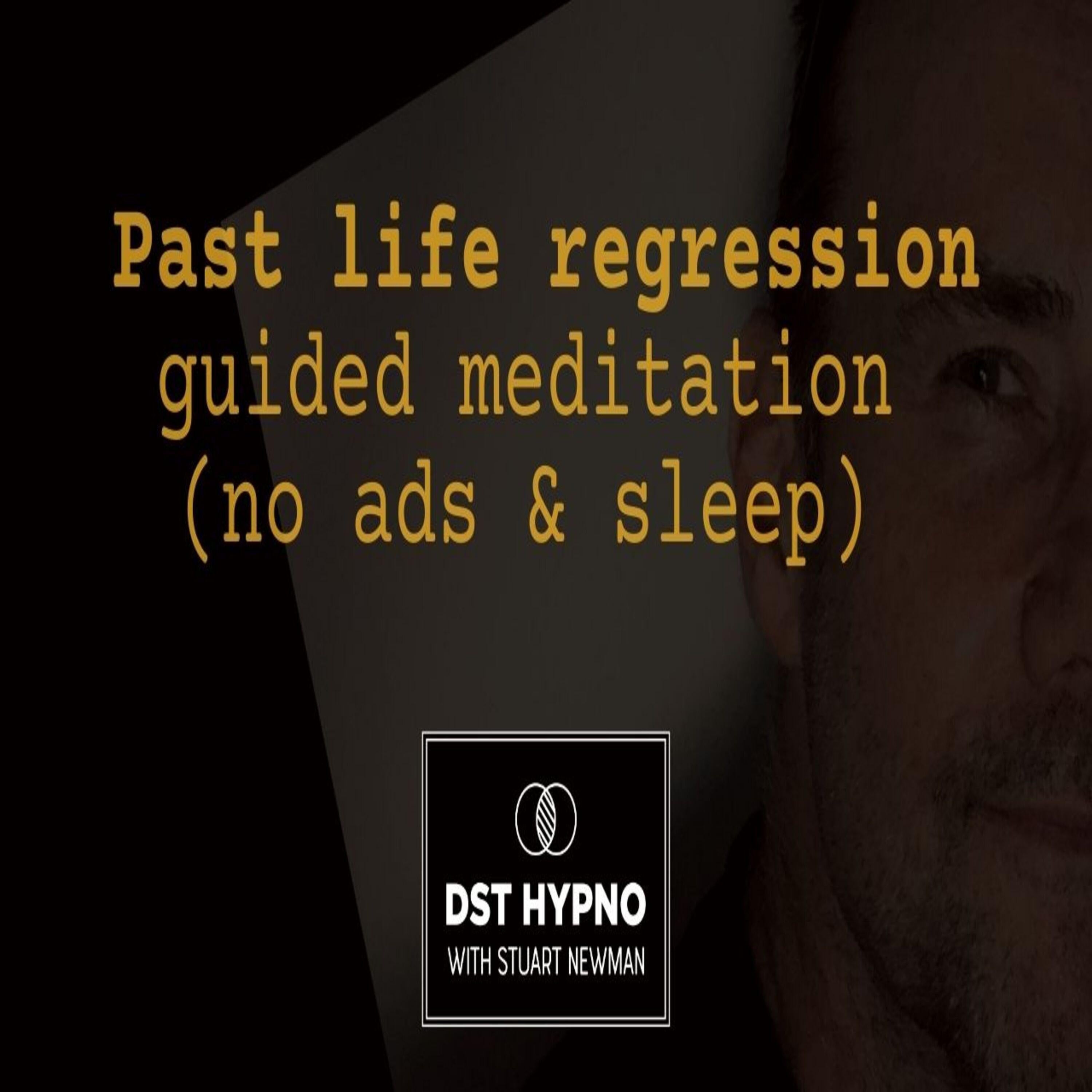 Past life regression guided meditation - A guided meditation - DST Hypno with Stu Newman