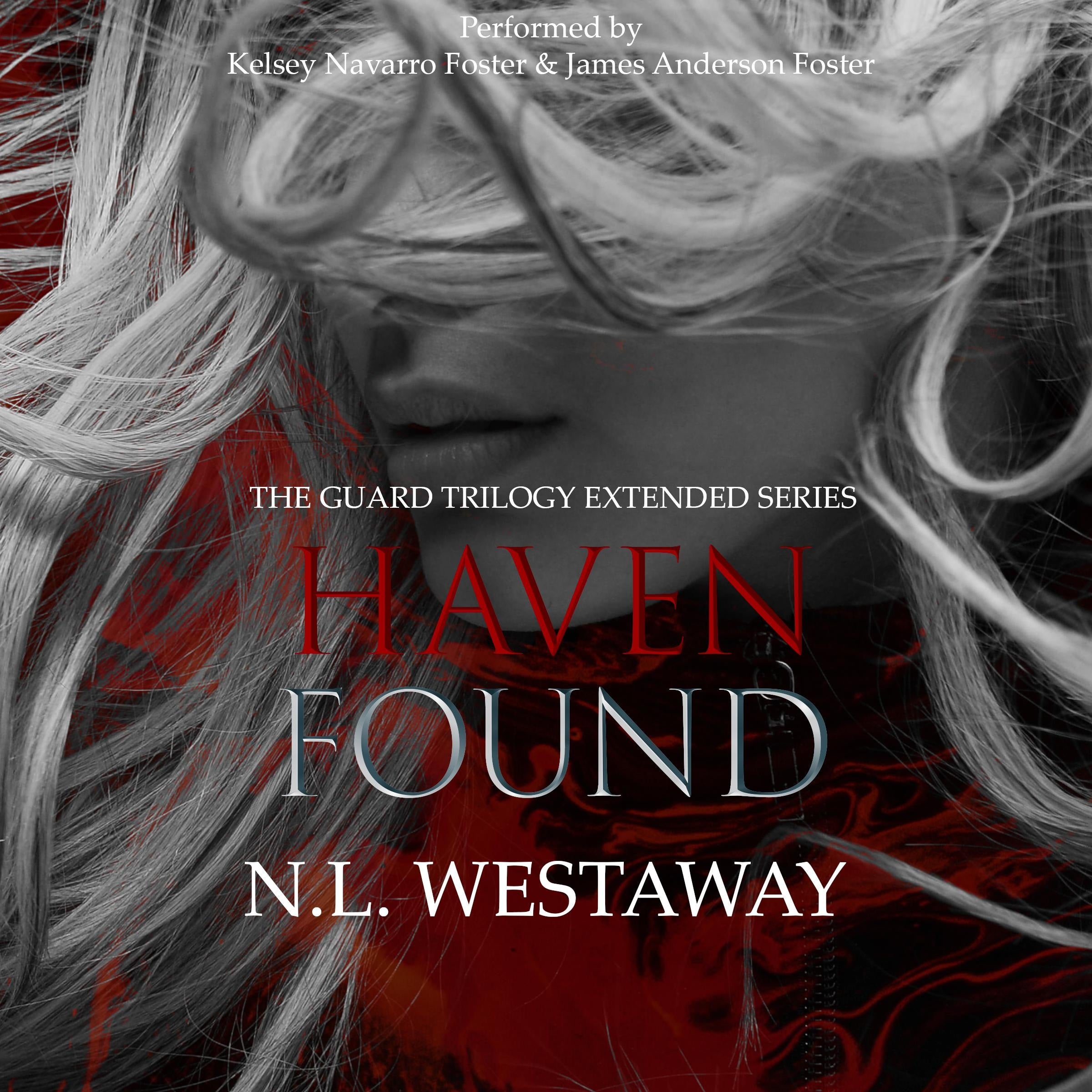 Haven Found (The Guard Trilogy Extended Series, Book 6)