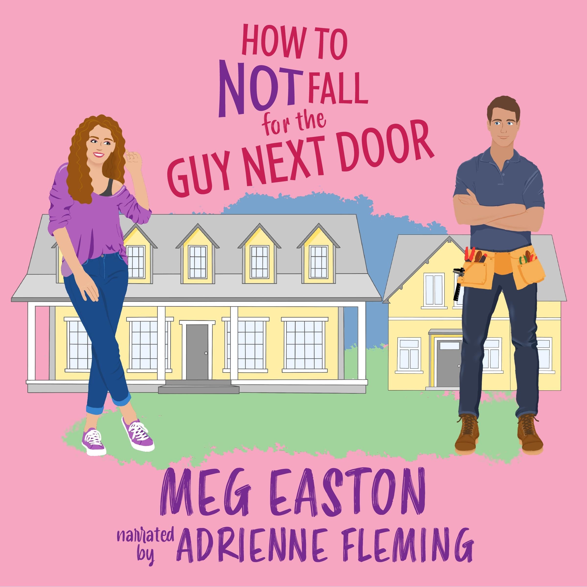 How to Not Fall for the Guy Next Door