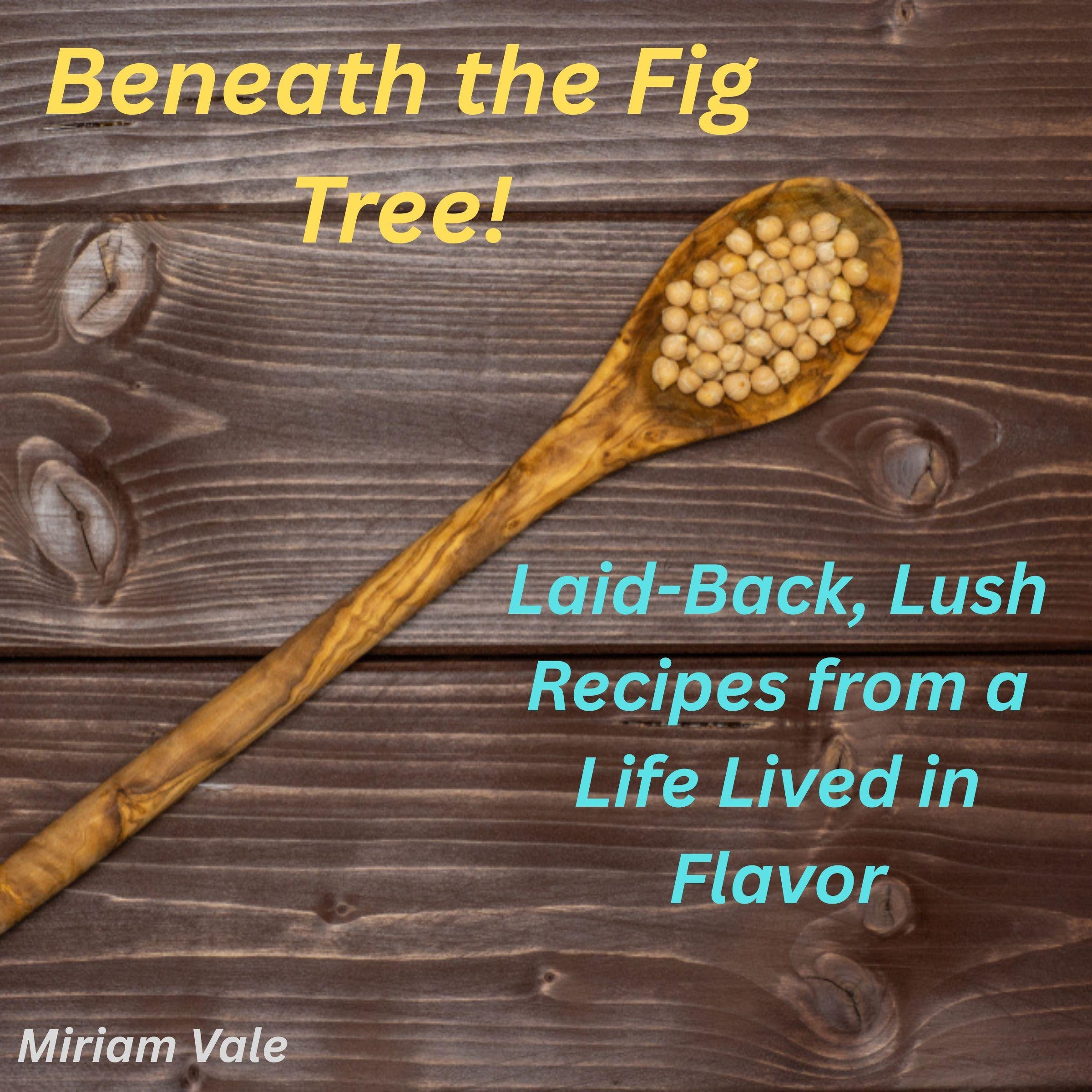 Beneath the Fig Tree!