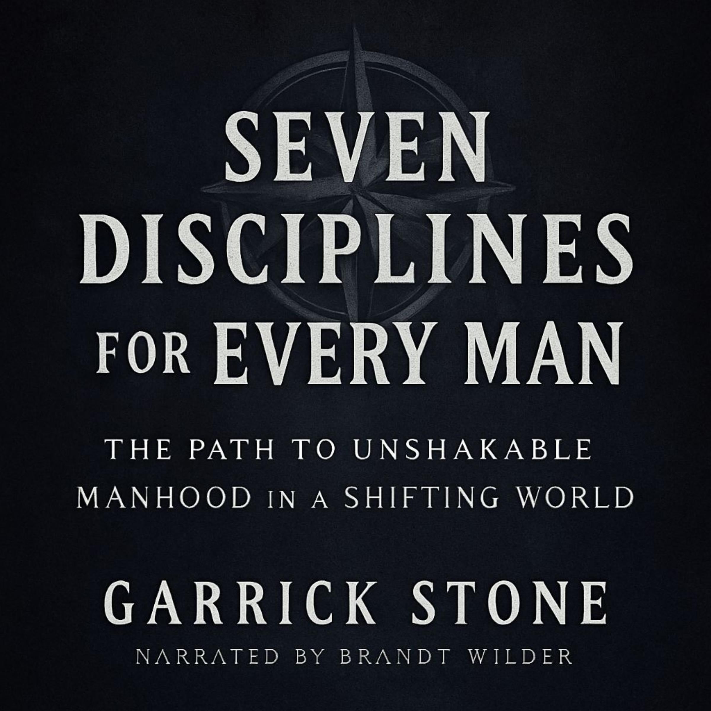 Seven Disciplines for Every Man