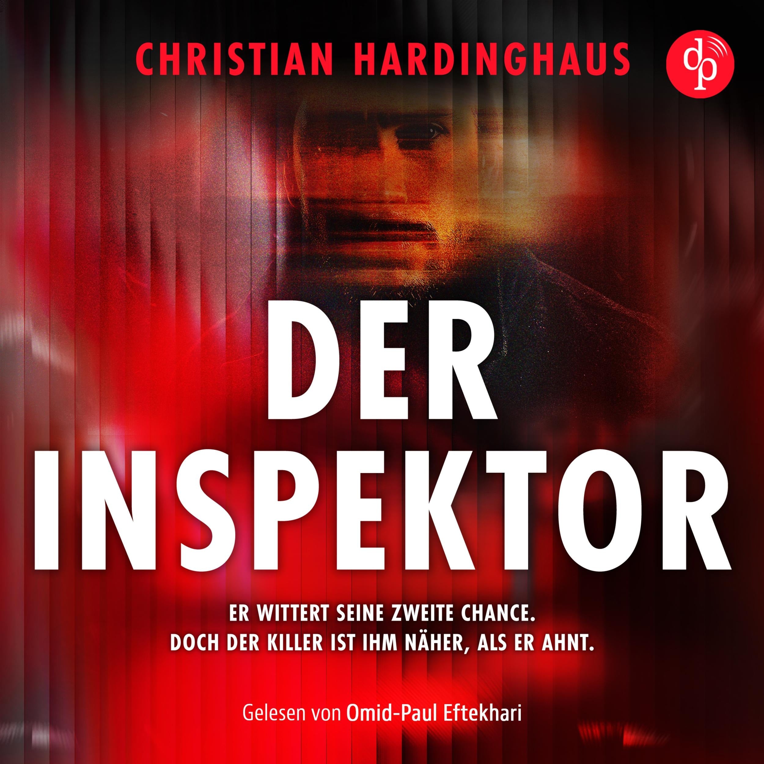 Der Inspektor | Thriller Hörbuch - Er wittert seine zweite Chance. Doch der Killer ist ihm näher, als er ahnt (Ungekürzt)