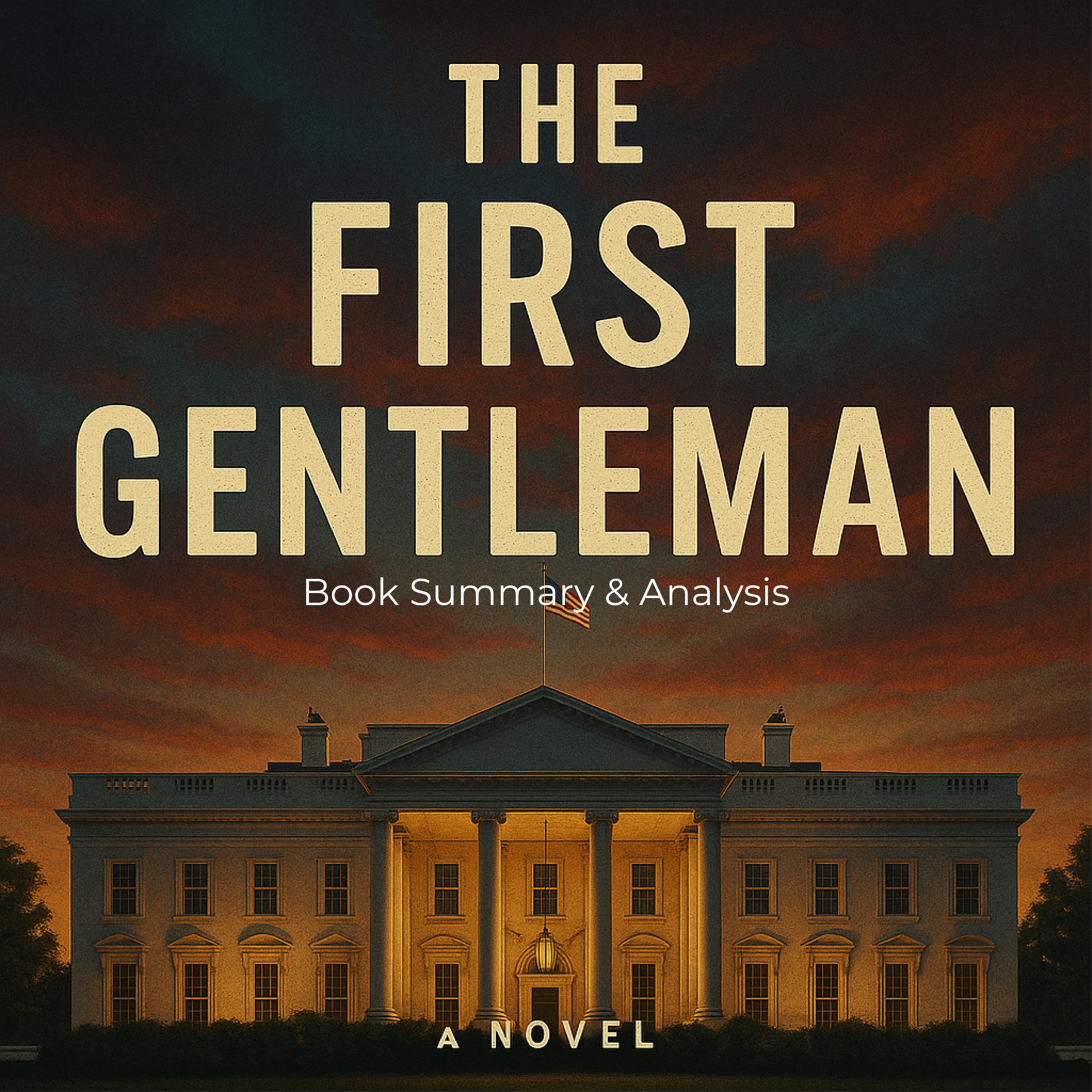 Book summary & analysis of The First Gentleman by Bill Clinton & James Patterson