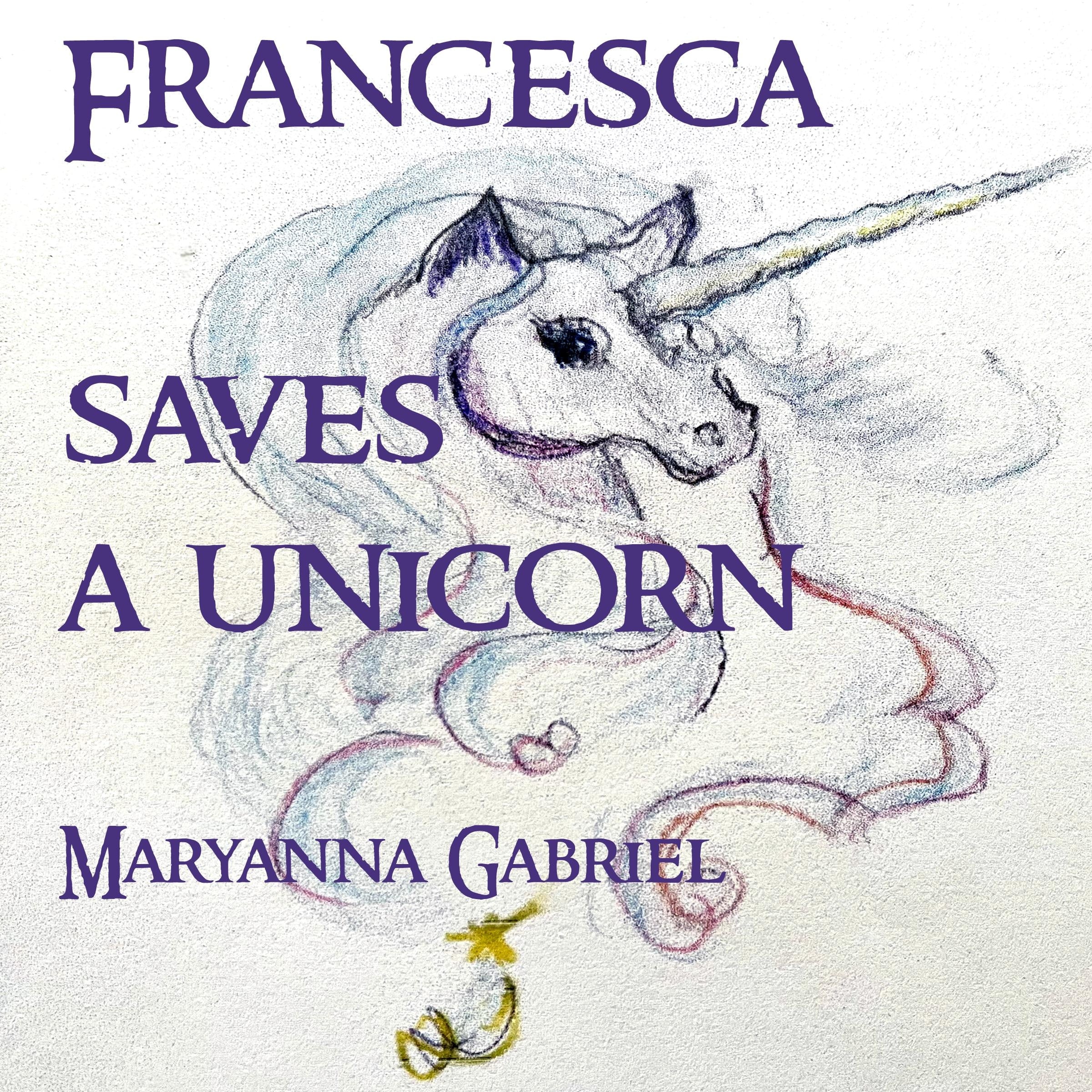 Francesca Saves A Unicorn