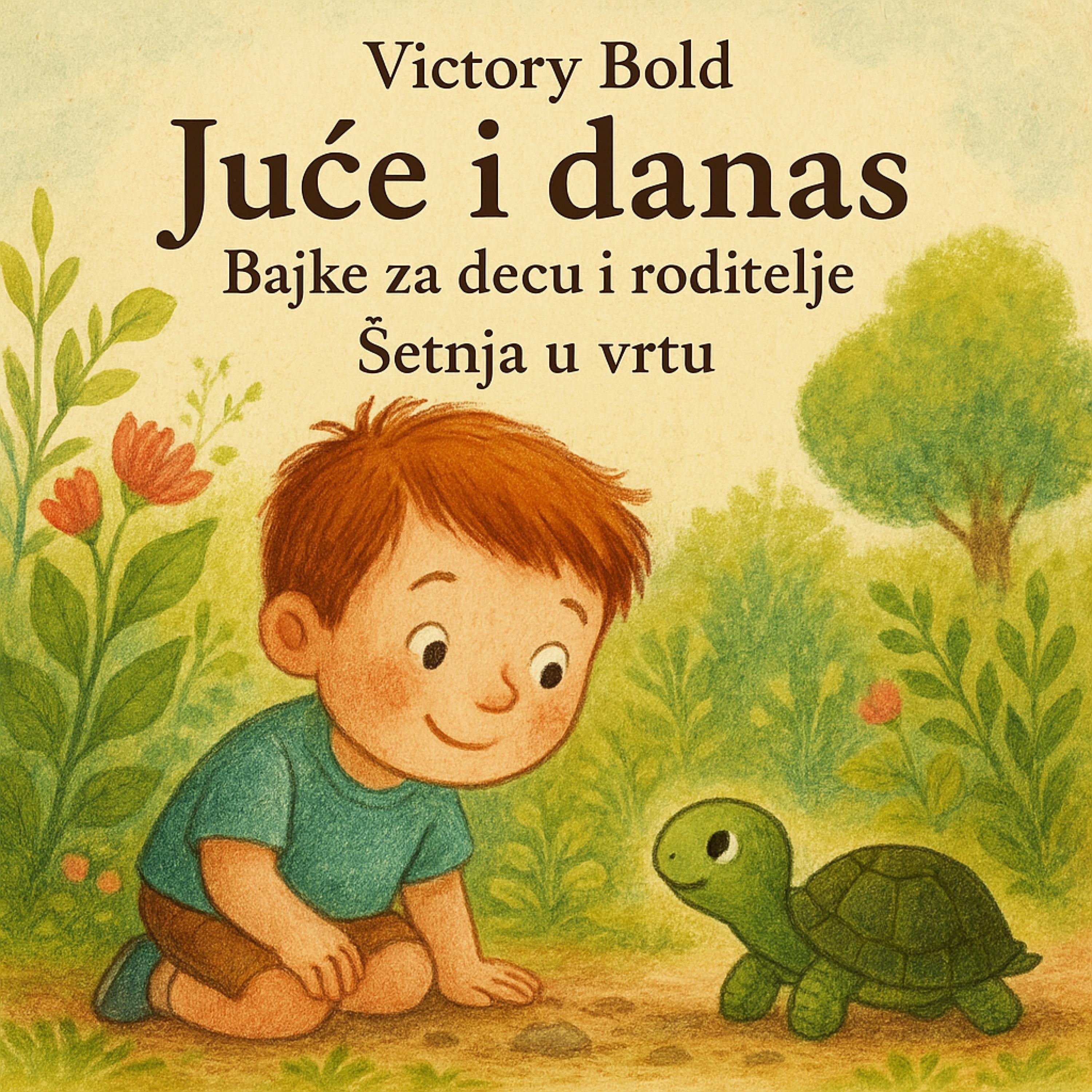 Juče i danas. Bajke za decu i roditelje. Šetnja u vrtu. | Yesterday and Today. Fairy Tales in Serbian for Children and Parents. A Walk in the Garden.