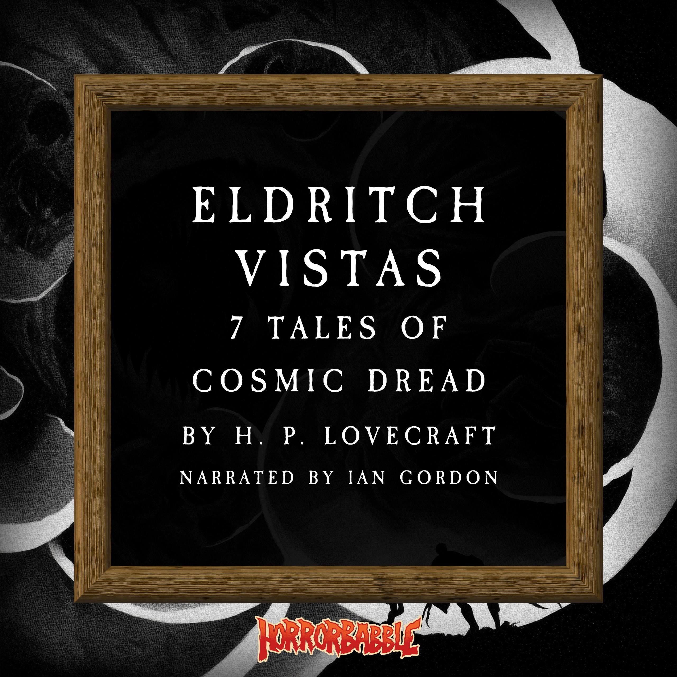 Eldritch Vistas: 7 Tales of Cosmic Dread
