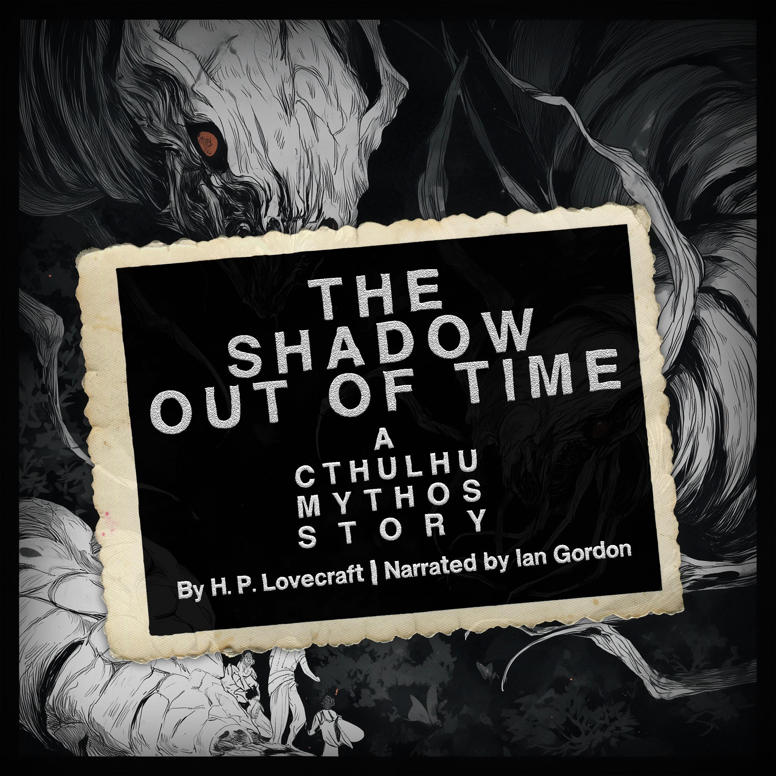 The Shadow Out of Time: A Cthulhu Mythos Story