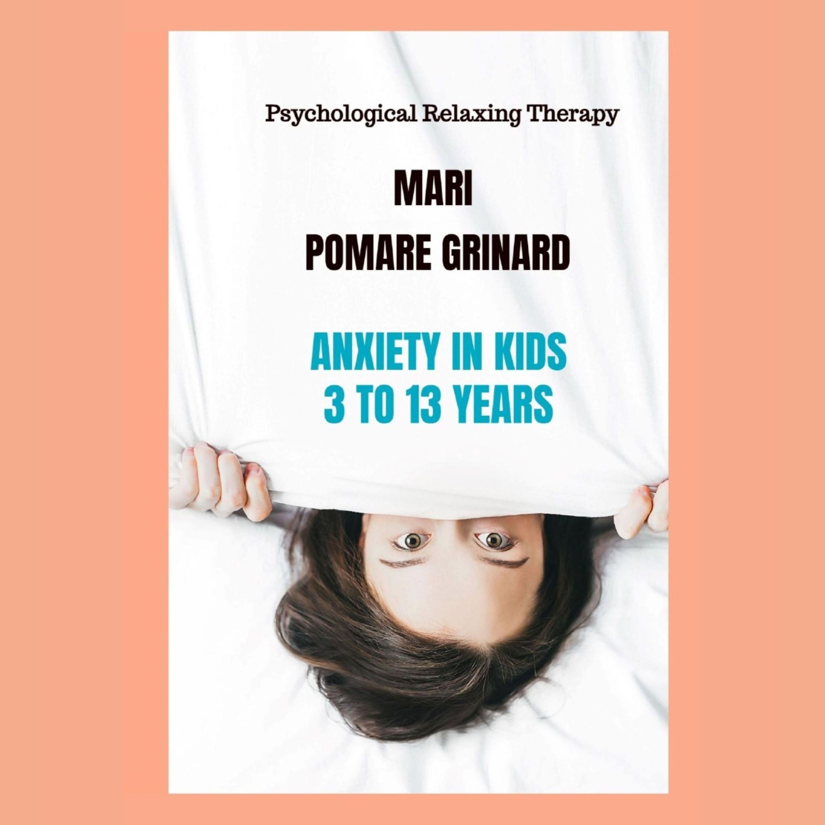 ANXIETY IN KIDS 3 TO 13 YEARS