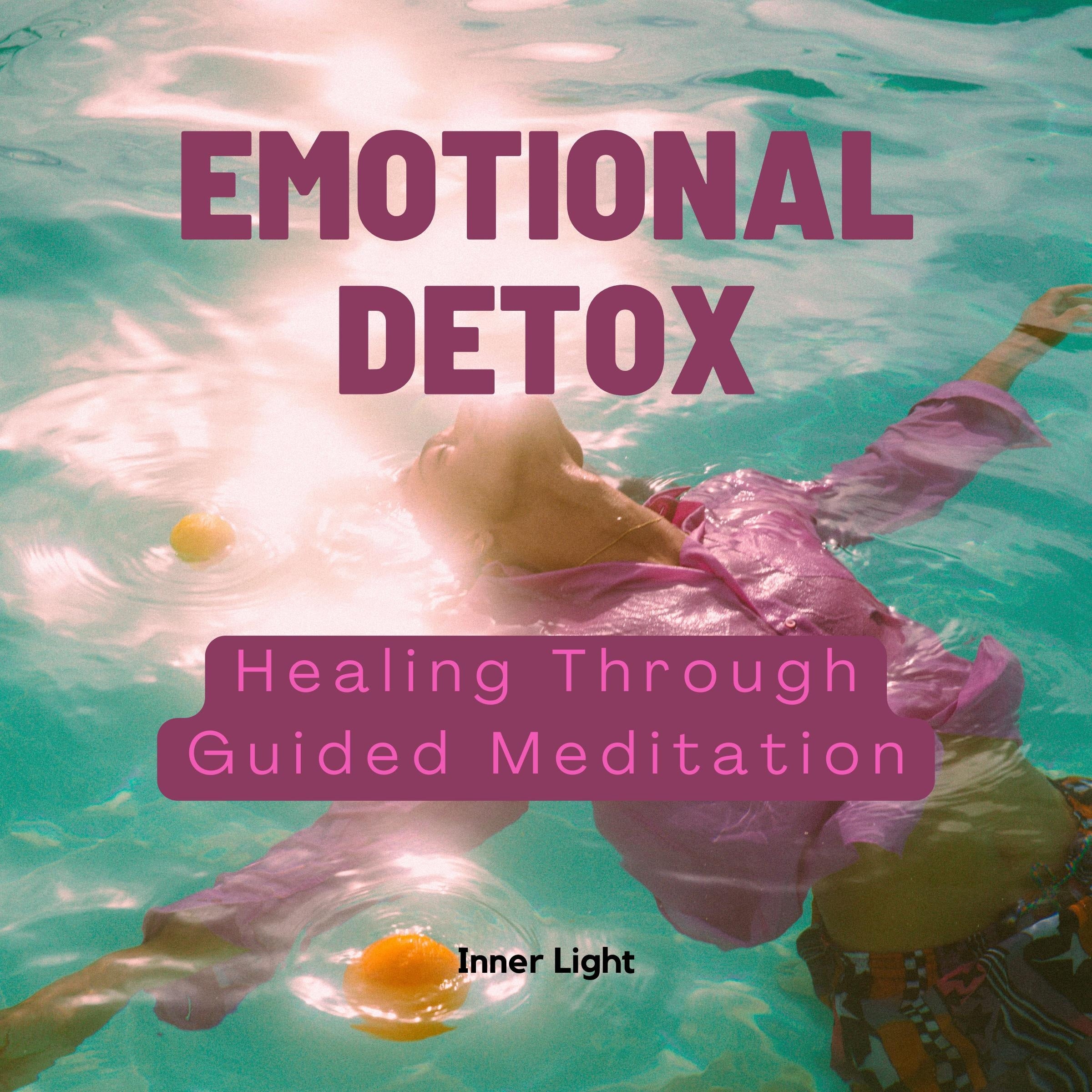 Emotional Detox: Healing Through Guided Meditation