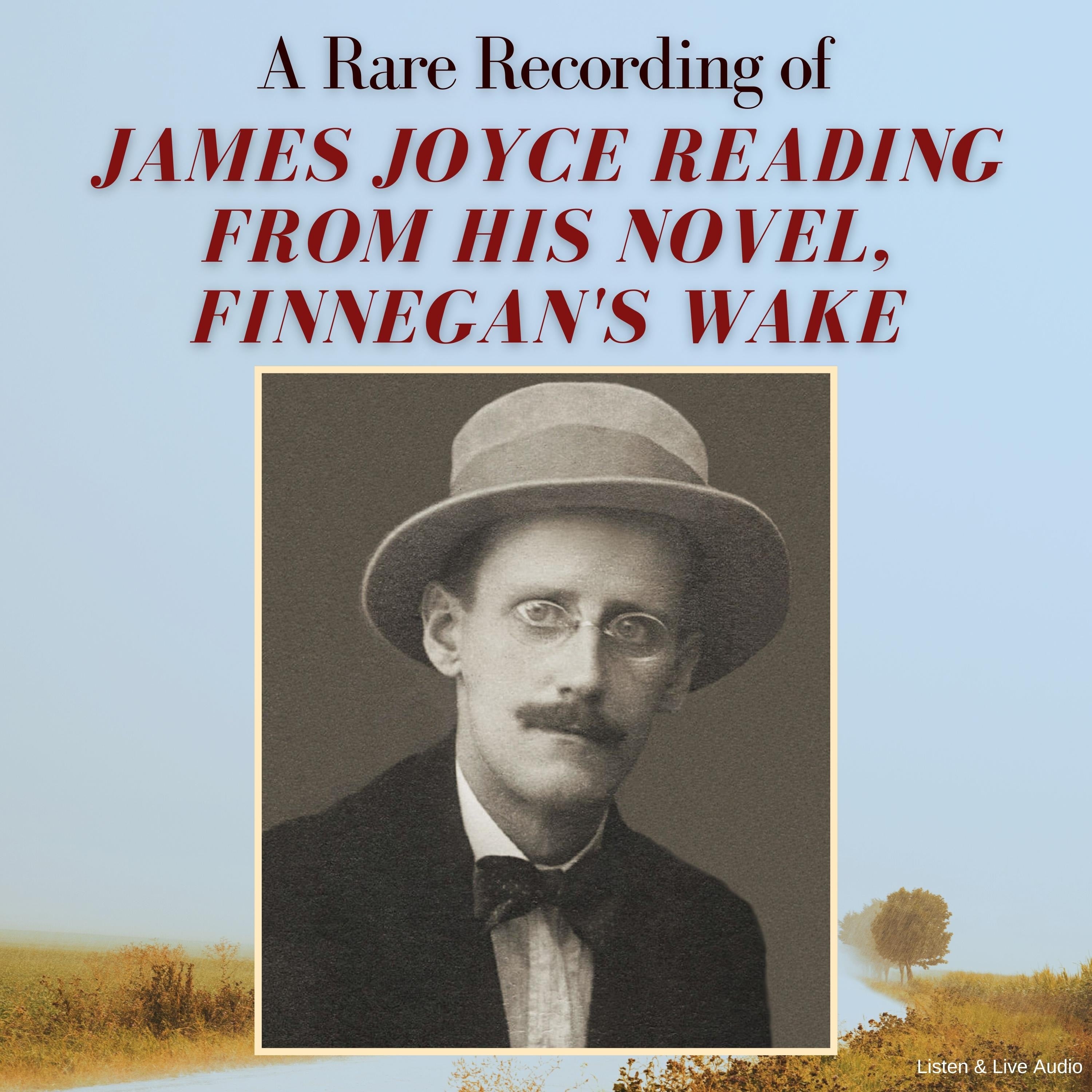 A Rare Recording of James Joyce Reading From His Novel, Finnegan's Wake