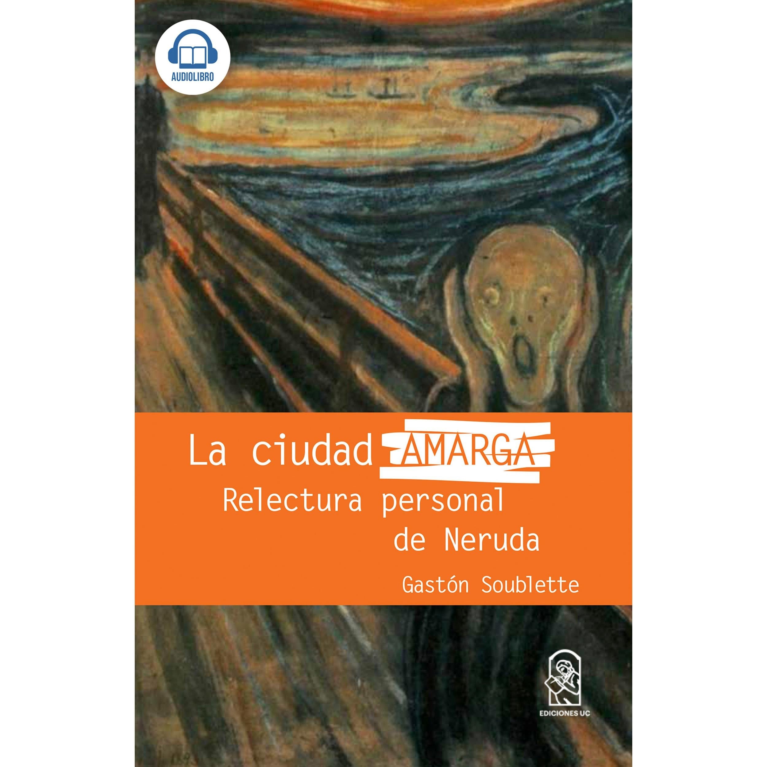 La ciudad amarga - Relectura personal de Neruda