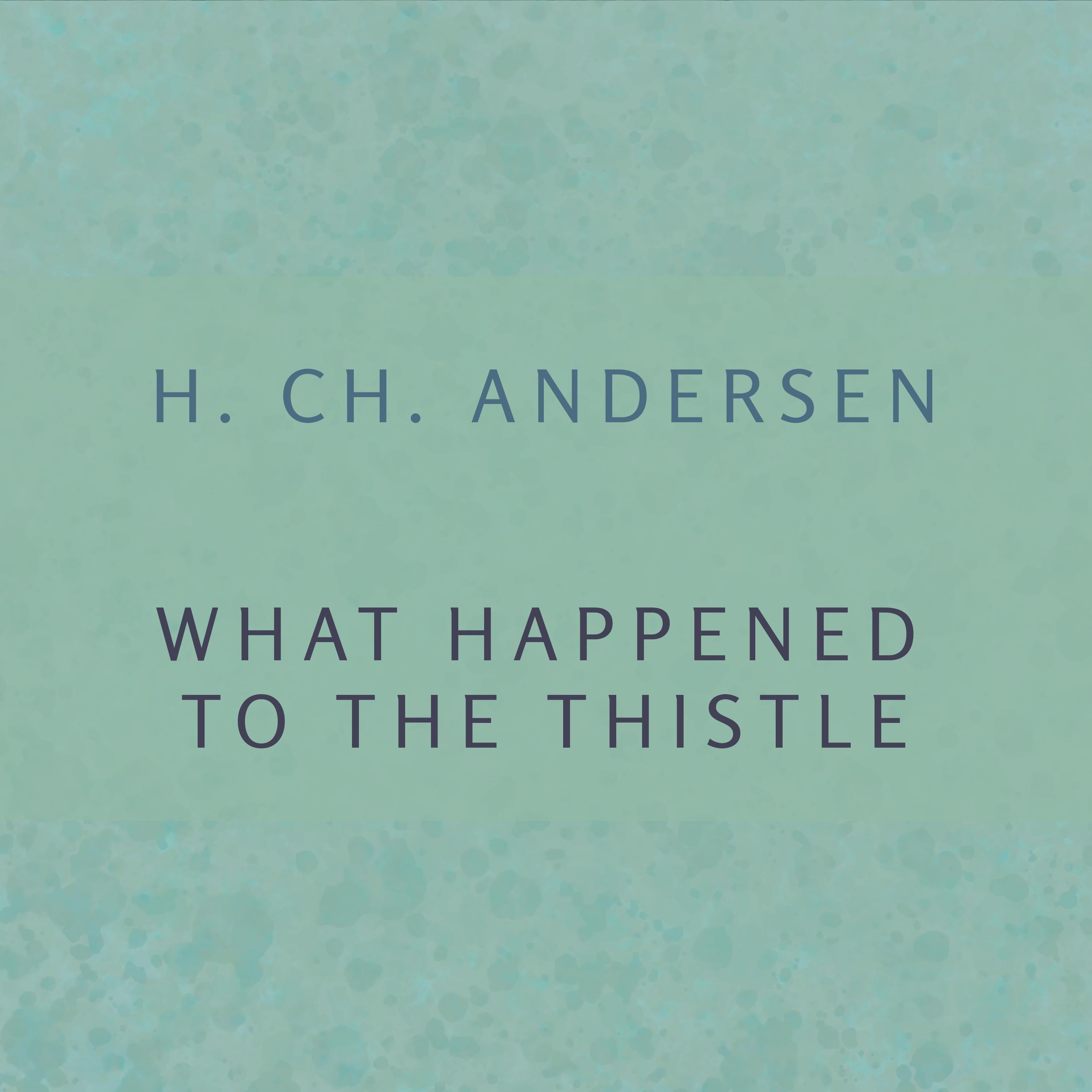 What happened to the thistle