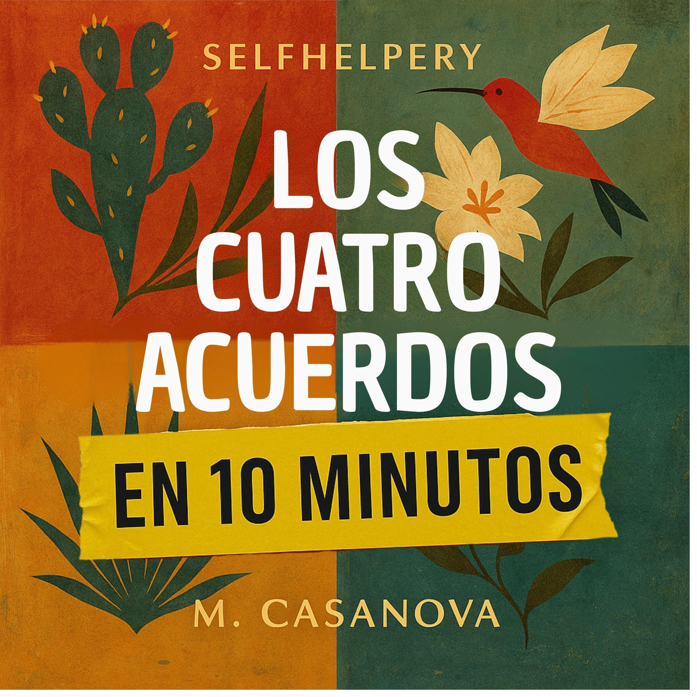 Los Cuatro Acuerdos en 10 Minutos