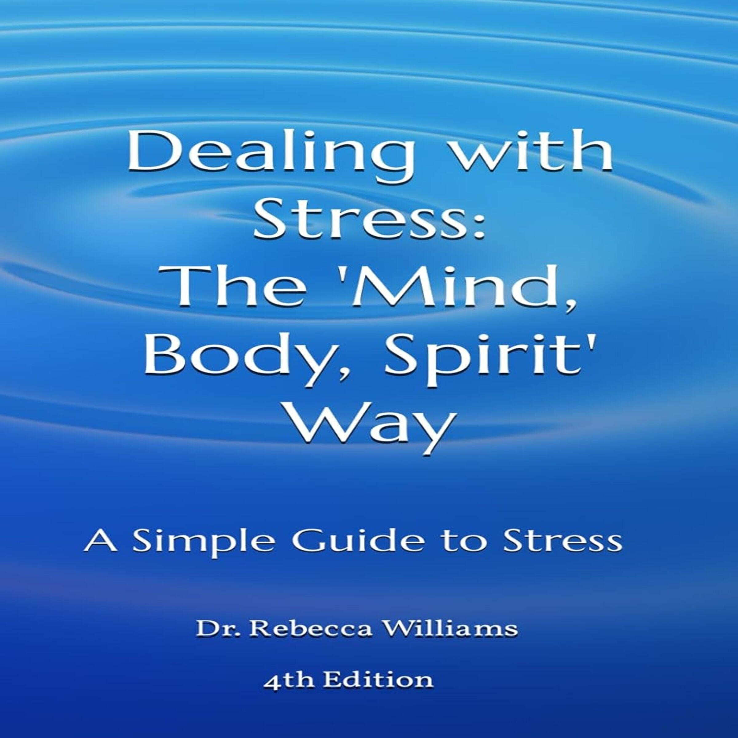 Dealing with Stress:  The 'Mind, Body, Spirit' Way