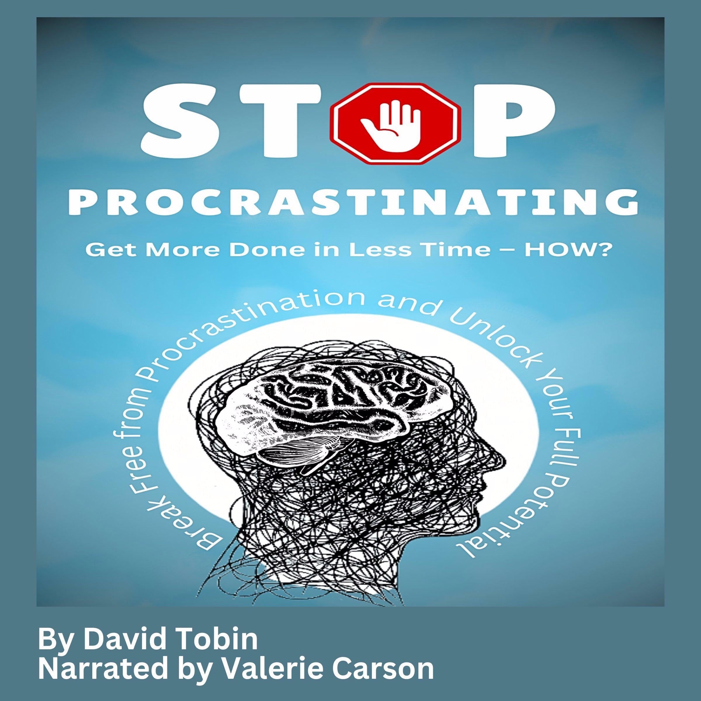 Stop Procrastinating: Get More Done in Less Time – HOW?