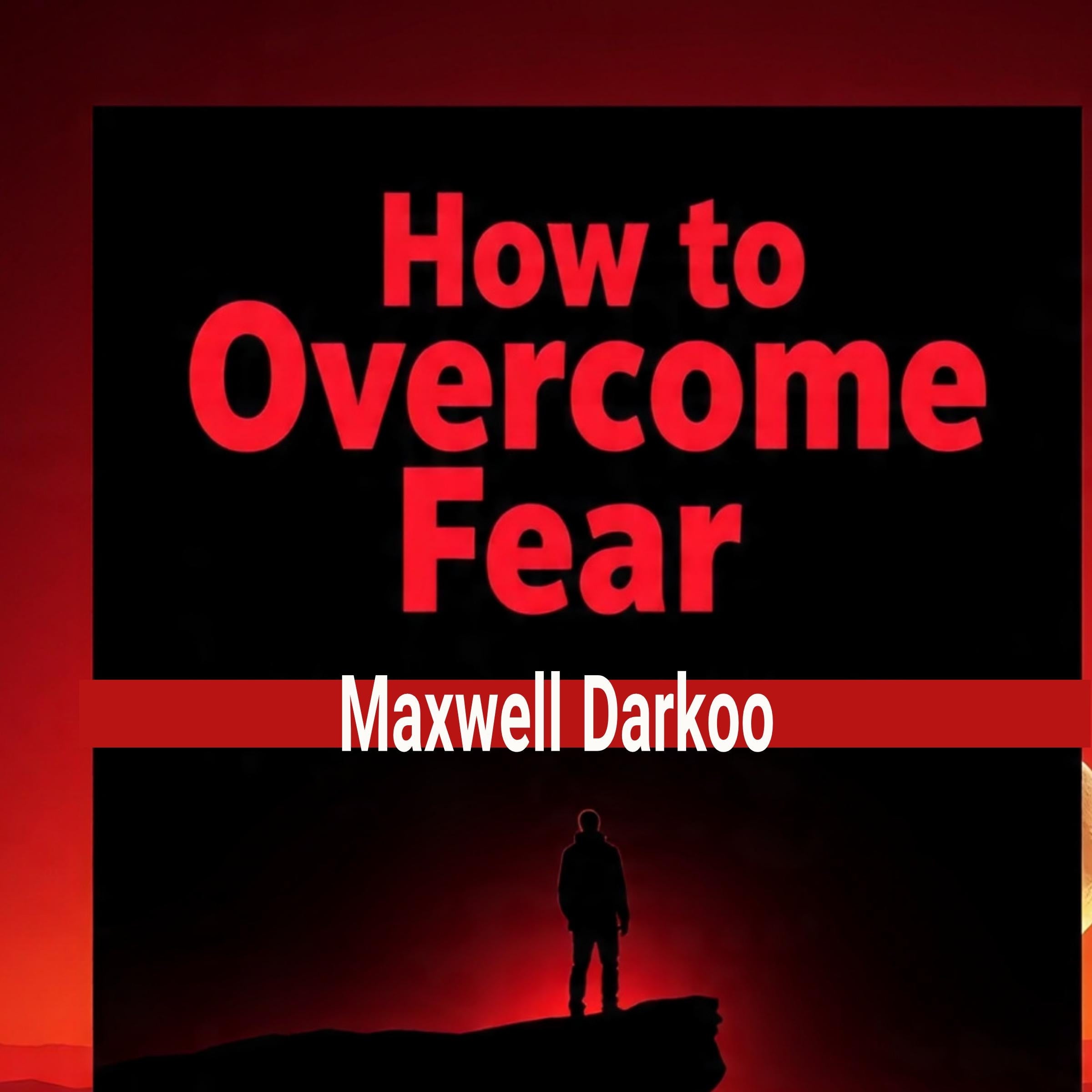 How to overcome fear