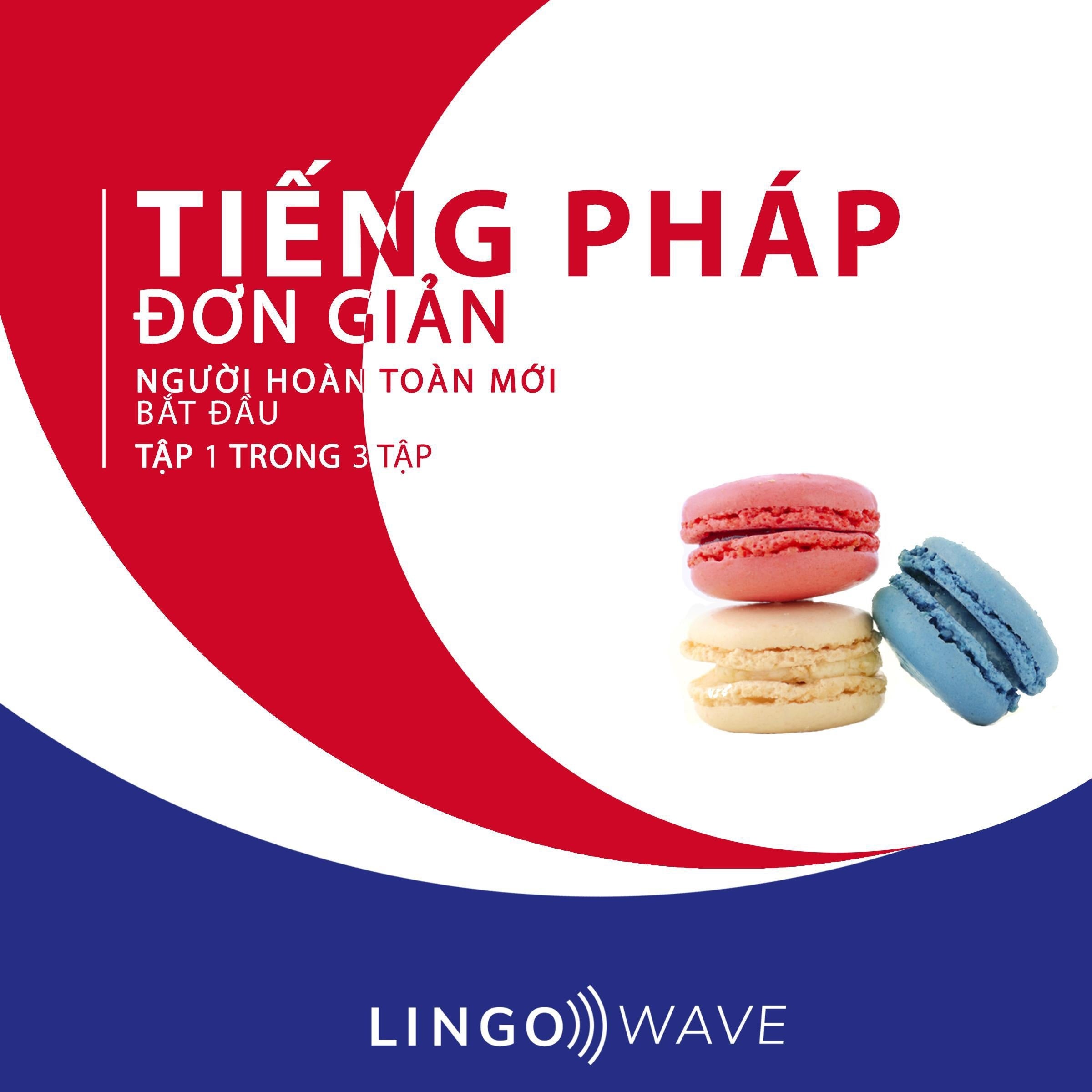 Tiếng Pháp đơn giản - Người hoàn toàn mới bắt đầu  - Tập 1 trong 3 tập