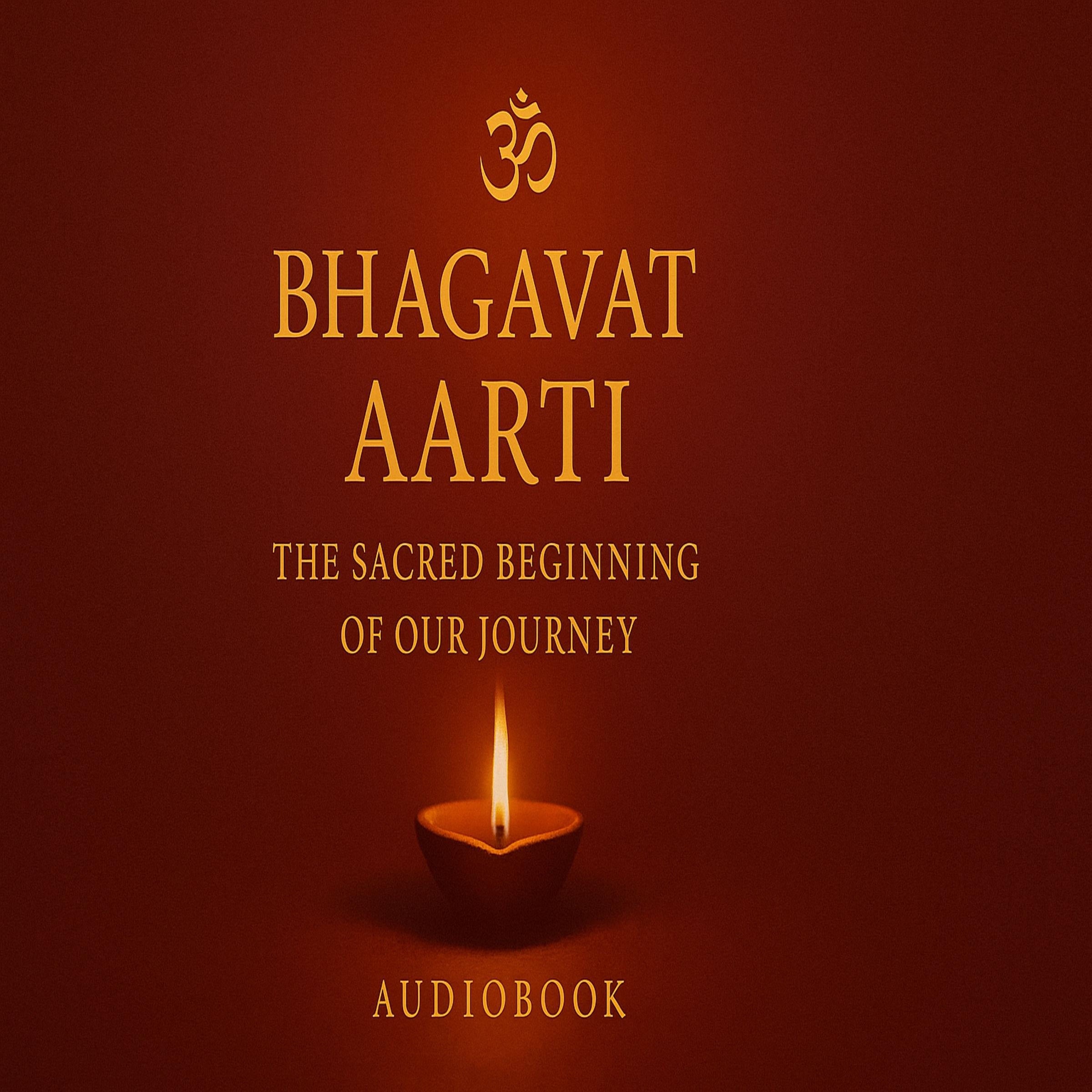 Aarambh "Bhagwad Aarti"- The Sacred Beginning of our Journey