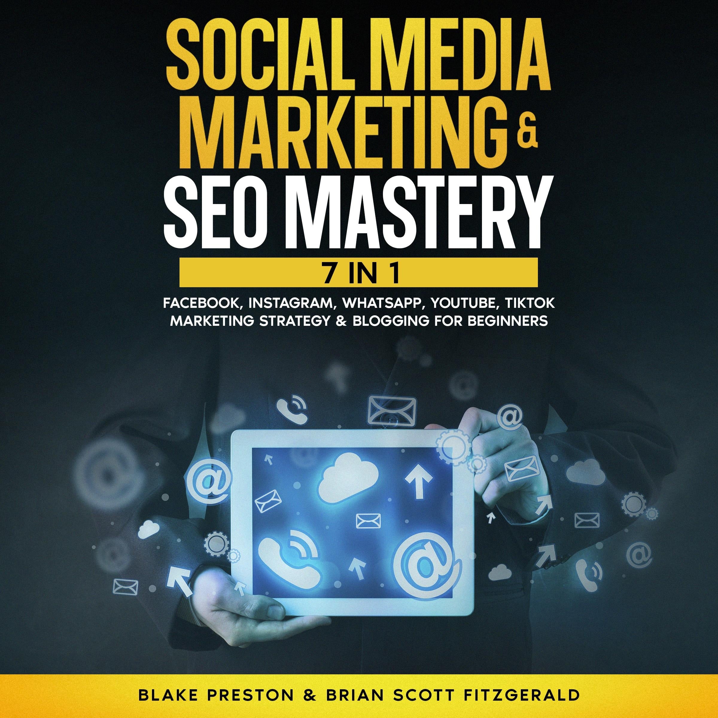 Social Media Marketing & SEO Mastery: 7 Book In 1