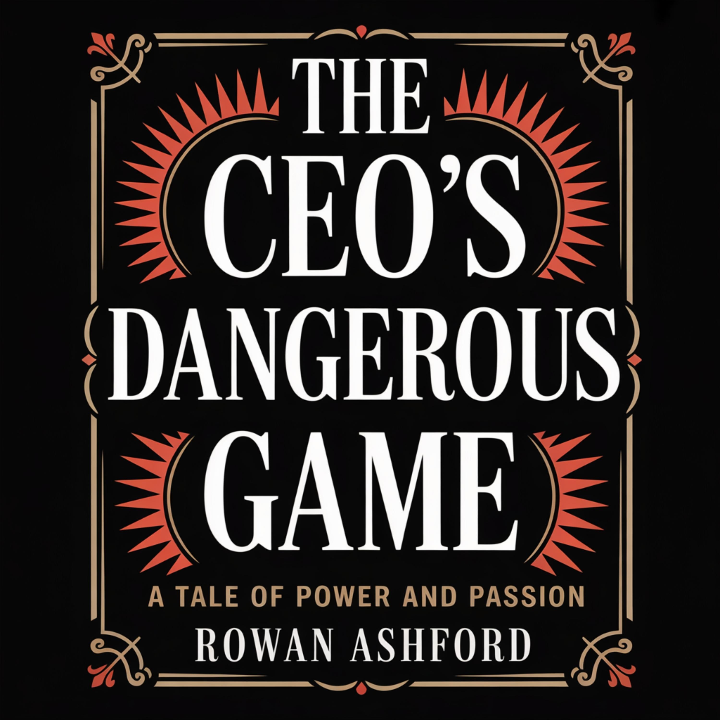 The CEO’s Dangerous Game