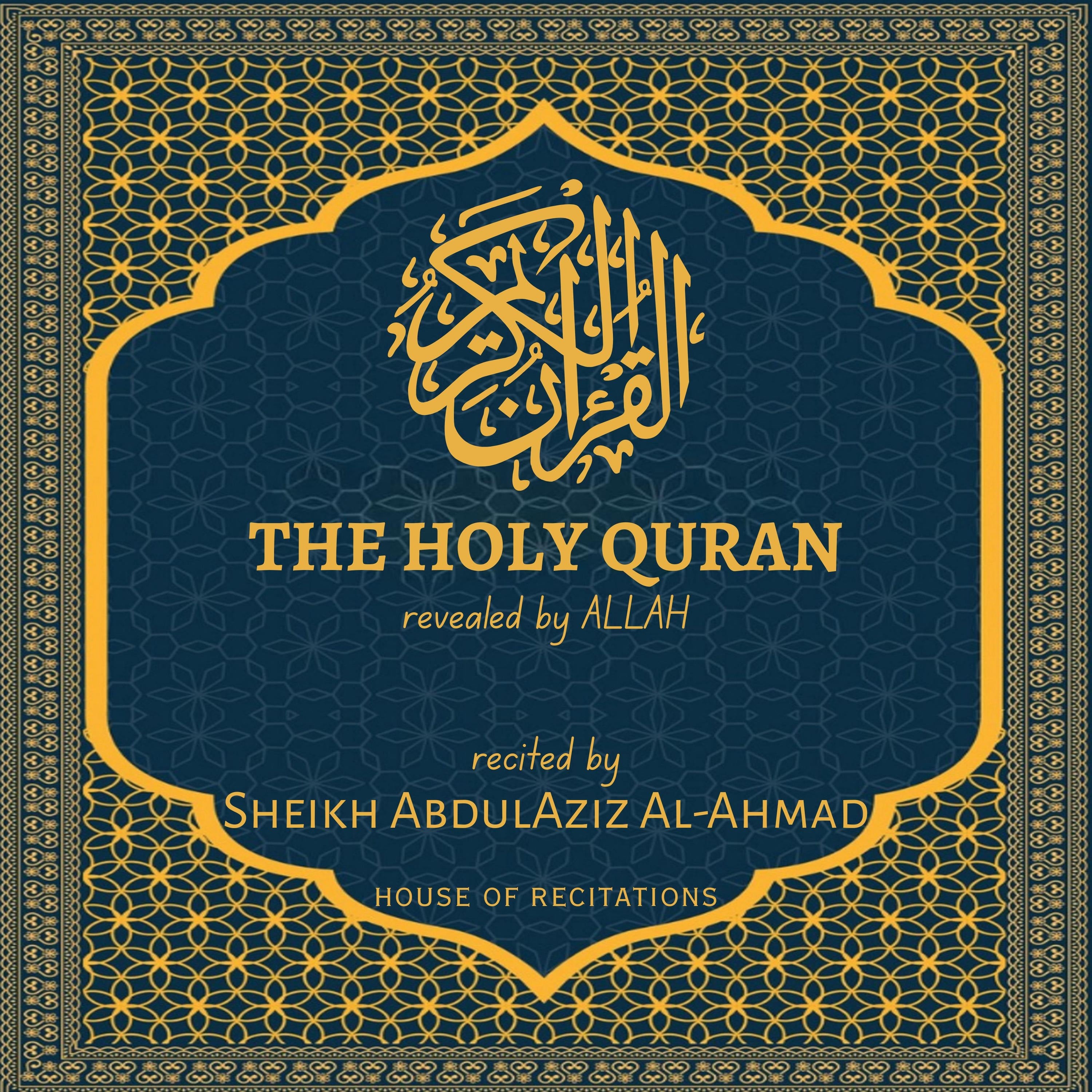 The Holy Quran - Sheikh AbdulAziz Al-Ahmad