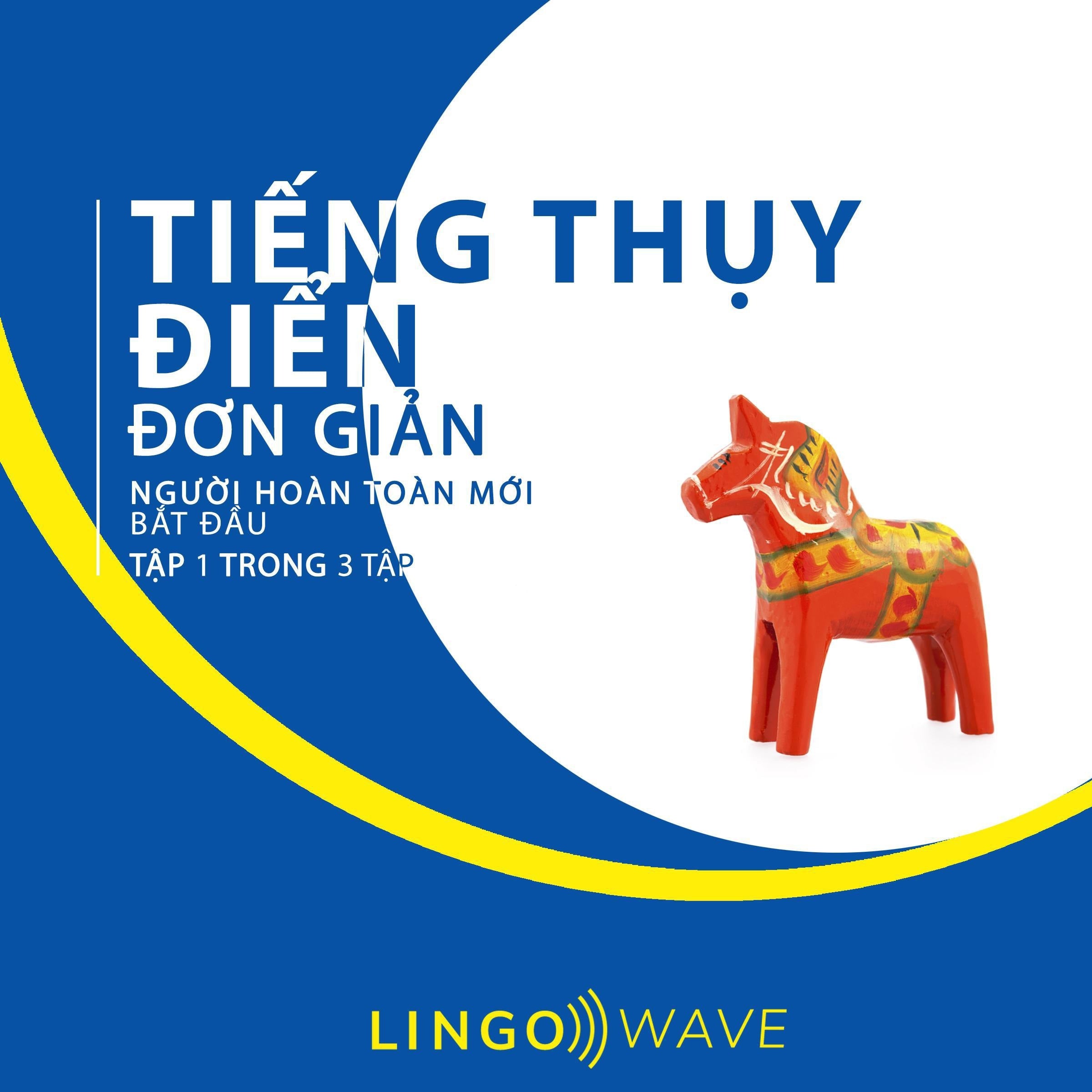 Tiếng Thụy Điển đơn giản - Người hoàn toàn mới bắt đầu  - Tập 1 trong 3 tập