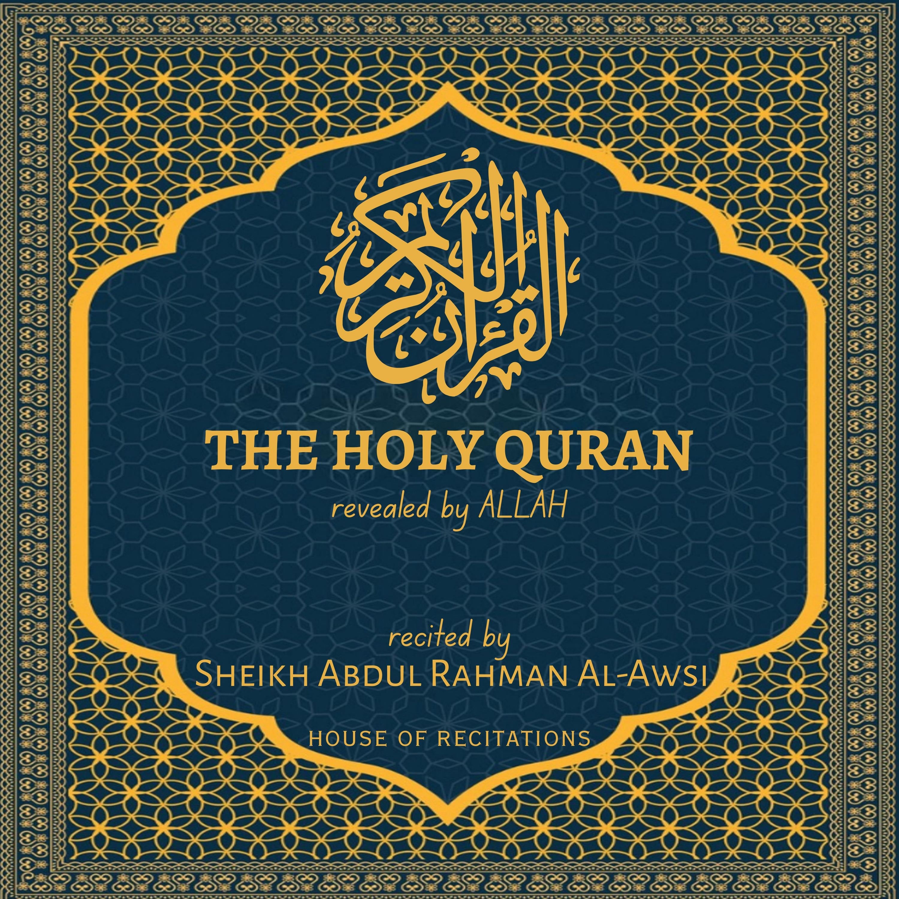 The Holy Quran - Sheikh Abdul Rahman Al-Awsi