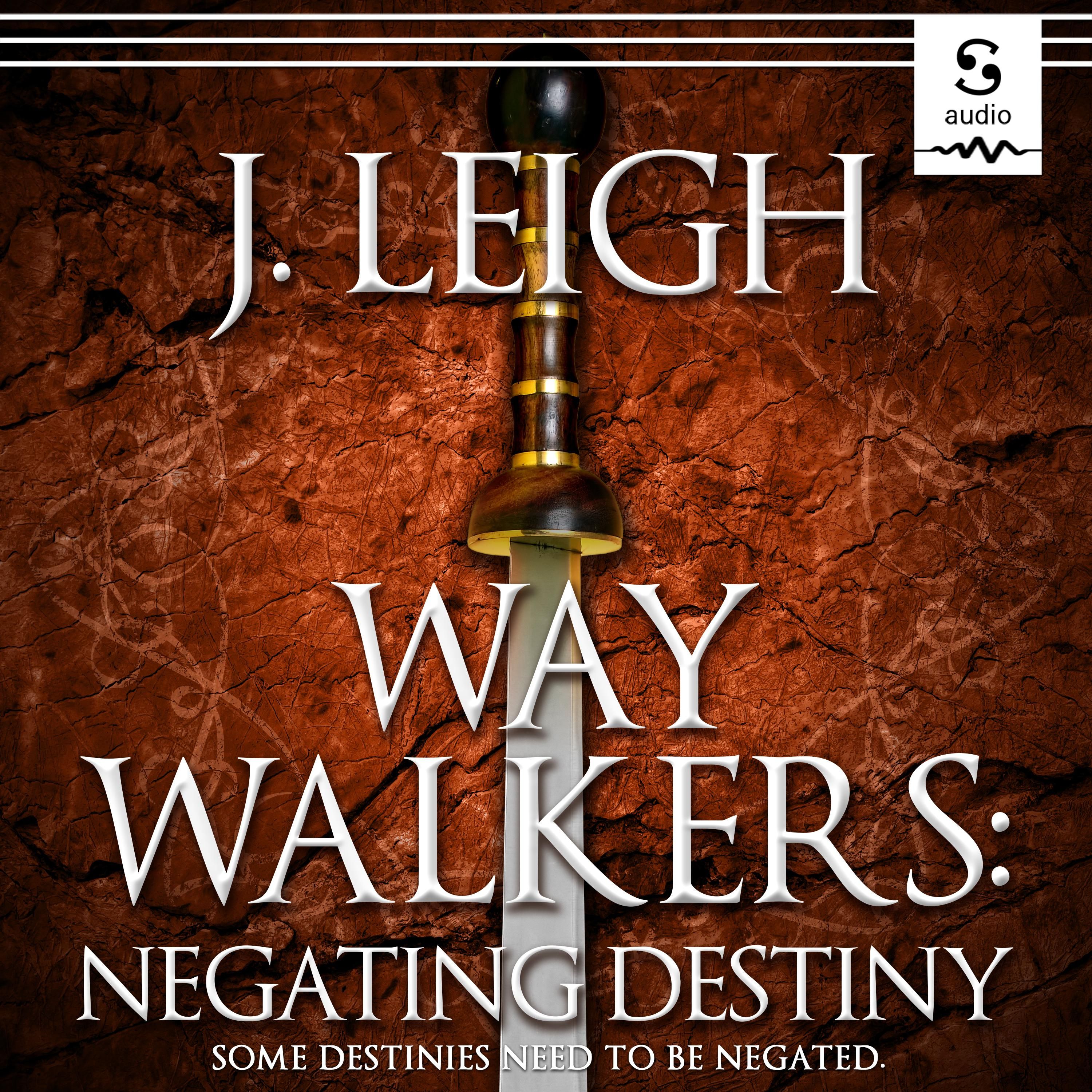 Way Walkers: Negating Destiny