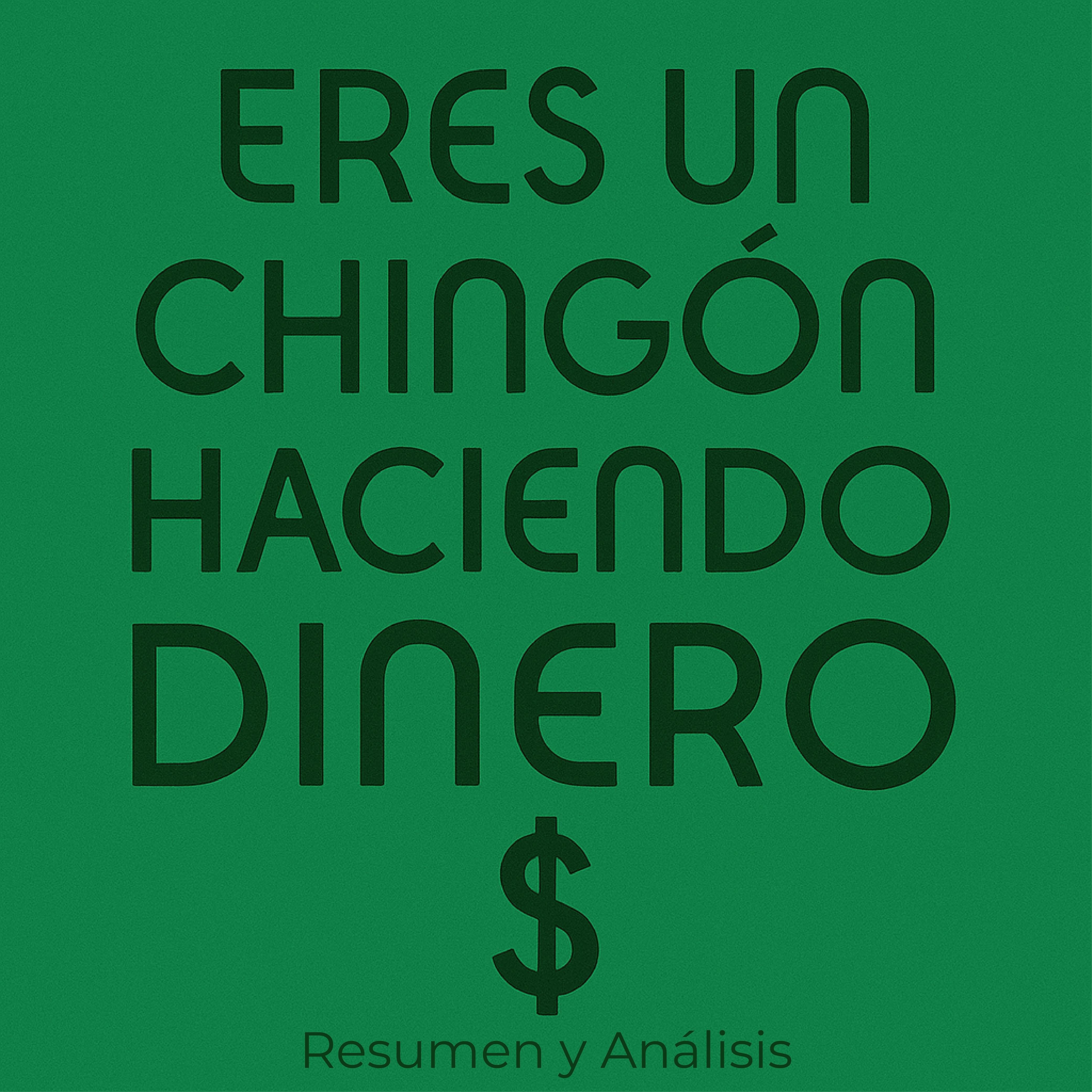 Eres un chingón haciendo dinero