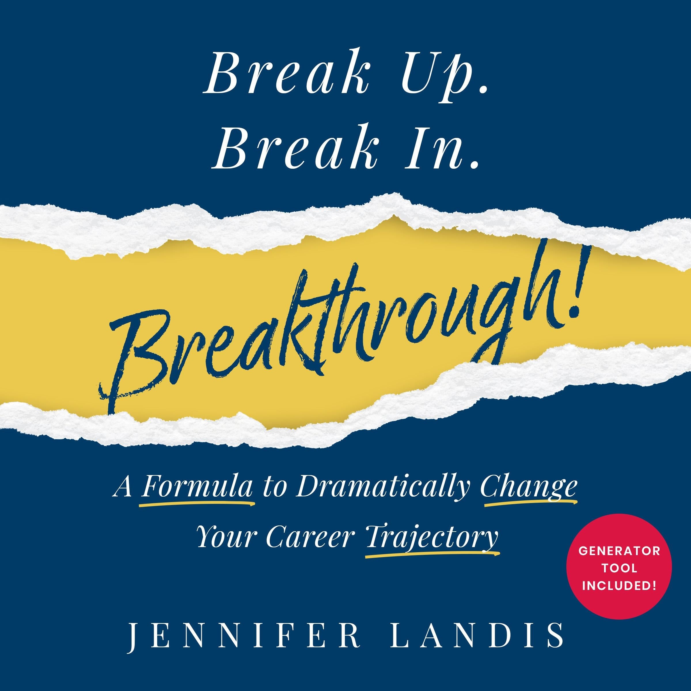 Break Up. Break In. Breakthrough!