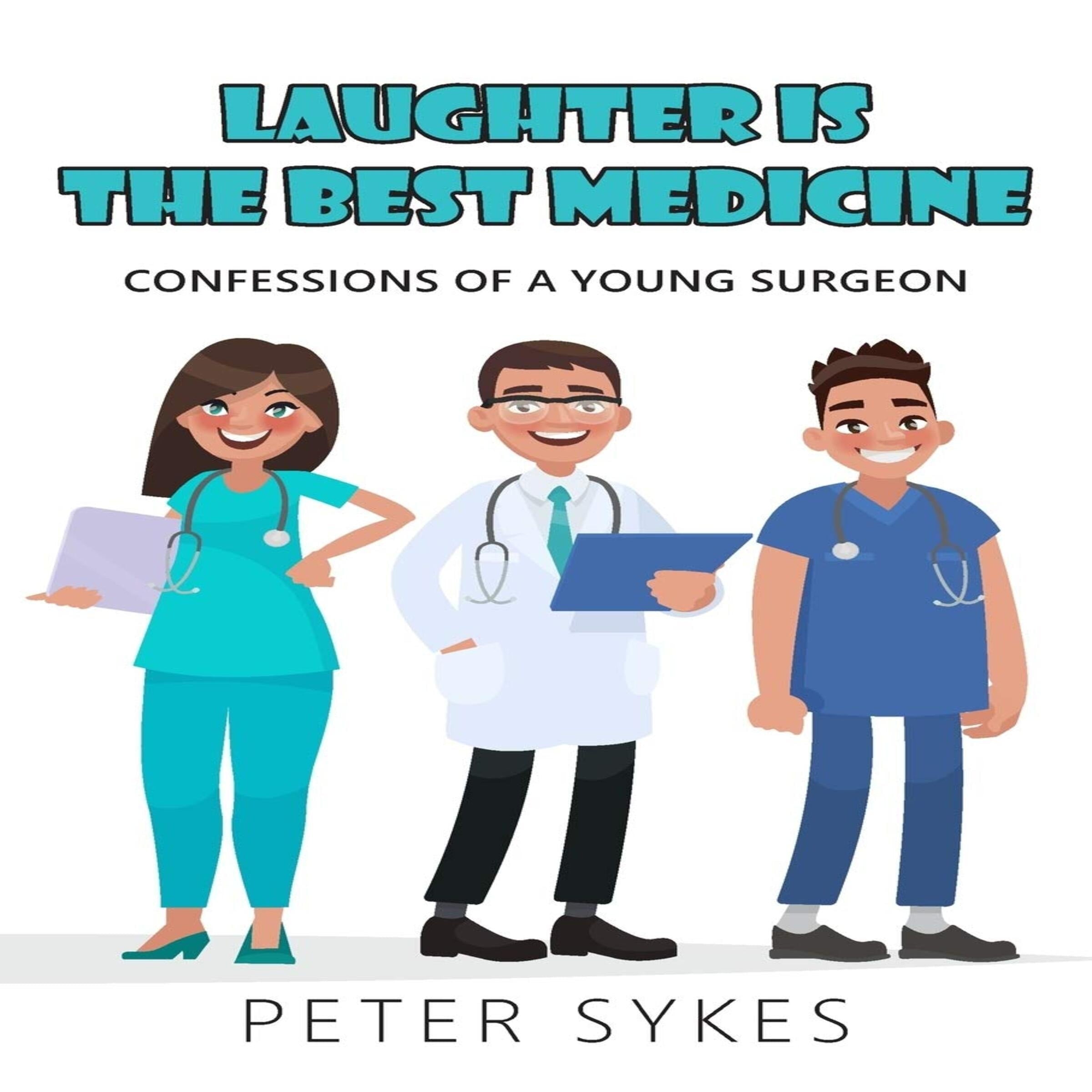 Laughter is the Best Medicine:  Confessions of a Young Surgeon