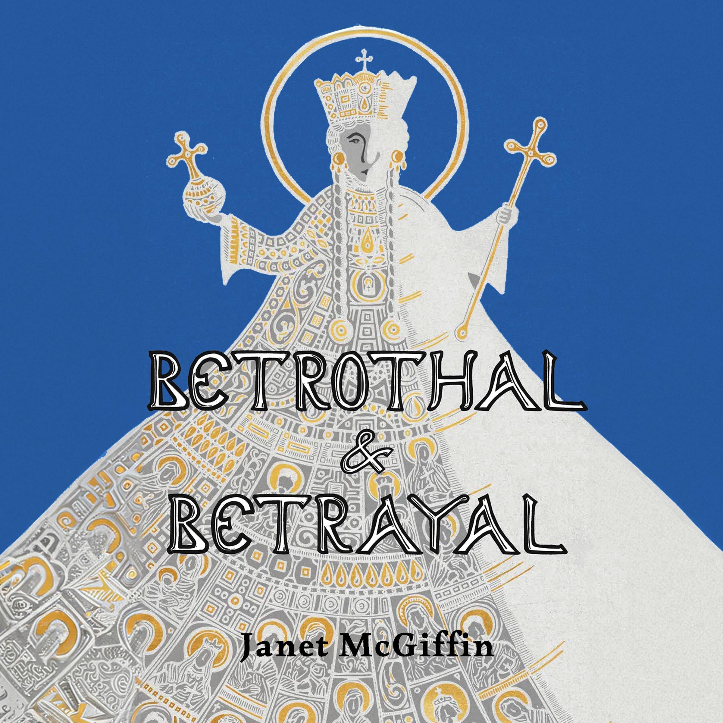 Betrothal and Betrayal: Empress Irini Series, Volume 1