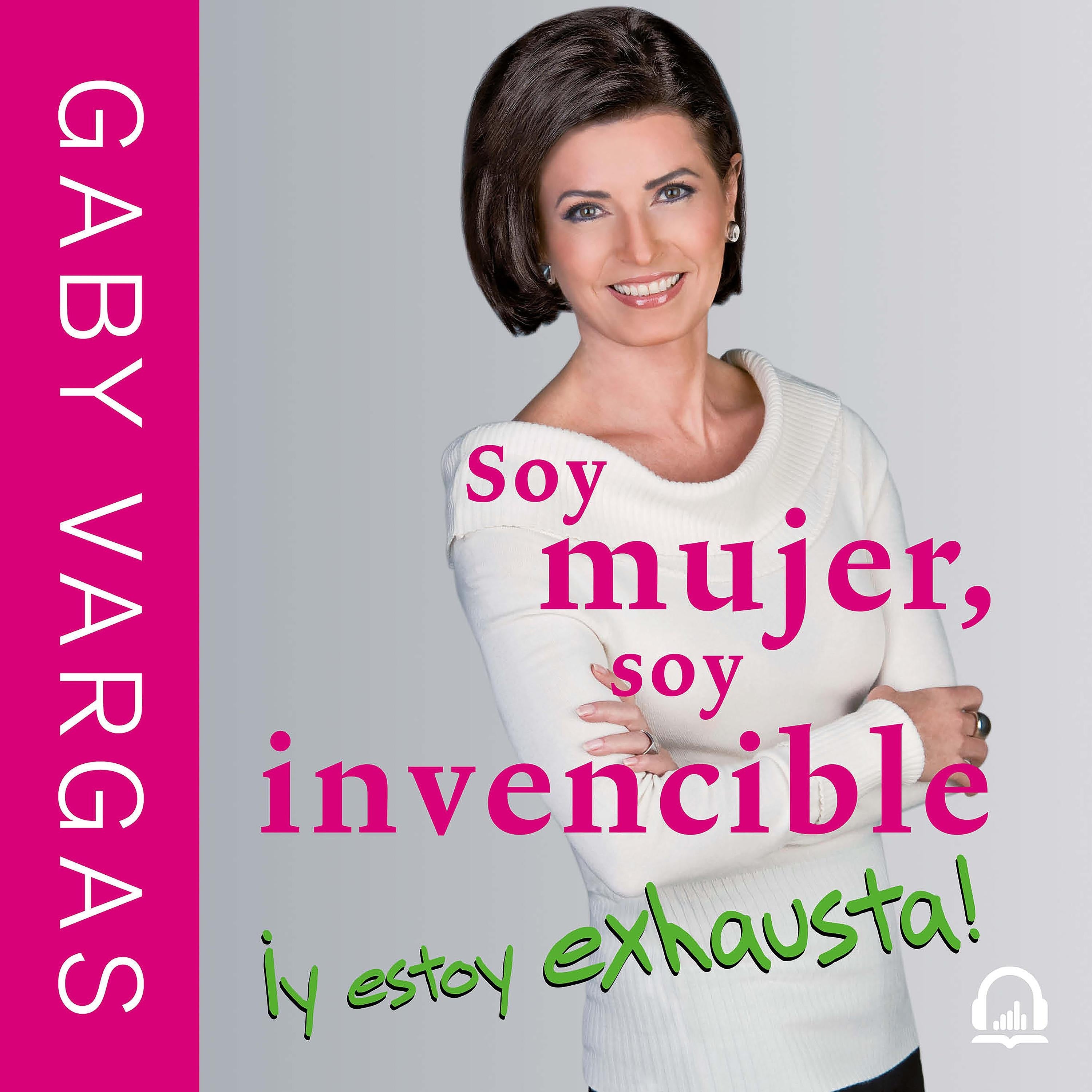 Soy mujer, soy invencible ¡y estoy exhausta!