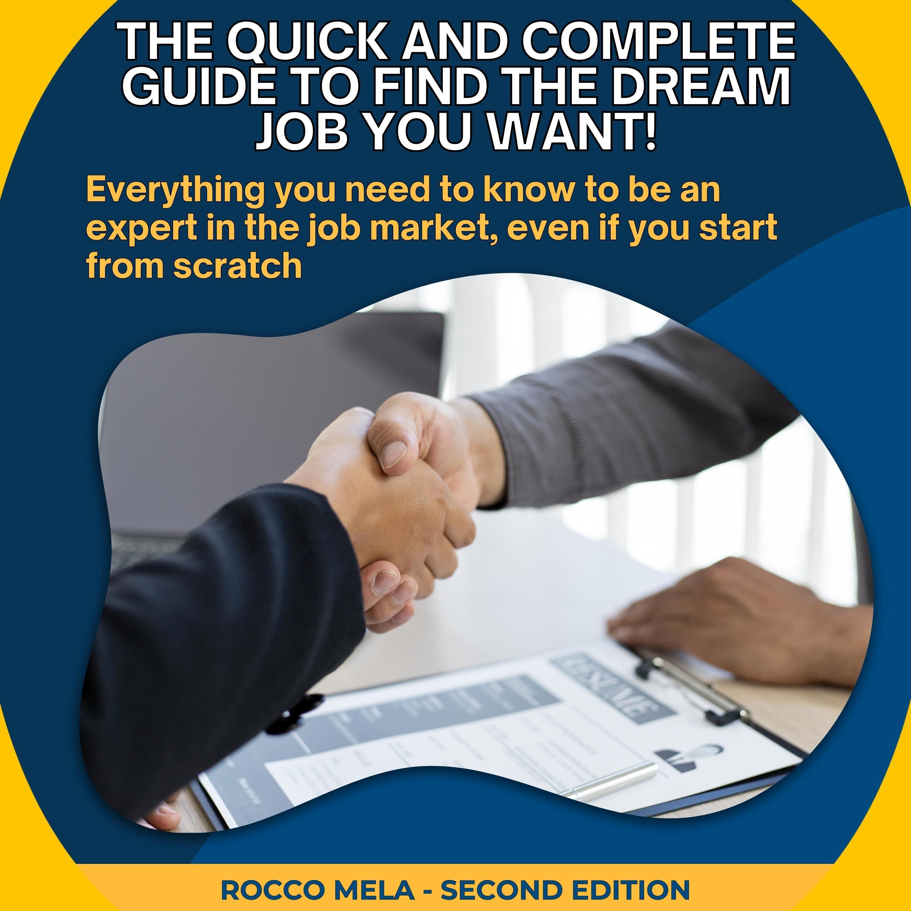 The Quick and Complete Guide to Find the Dream Job You Want!