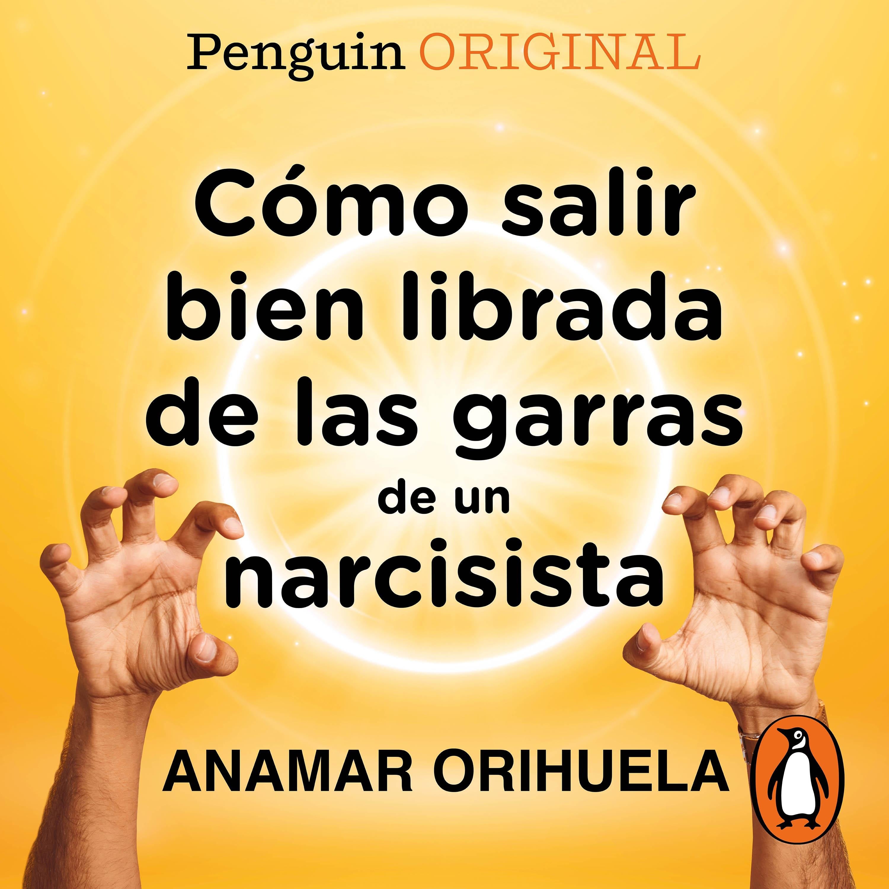 Cómo salir bien librada de las garras de un narcisista (Penguin Originals)