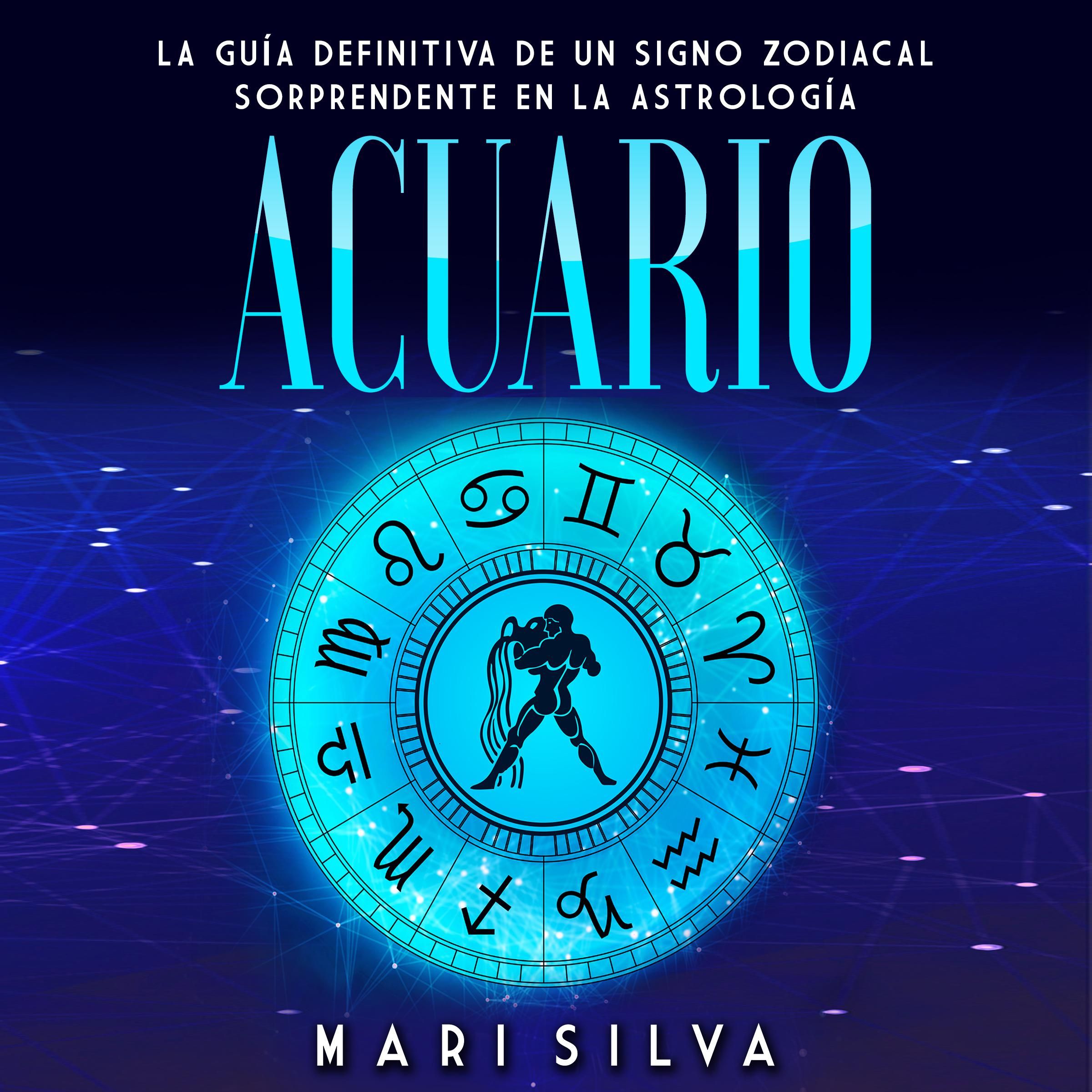 Acuario: La guía definitiva de un signo zodiacal sorprendente en la astrología