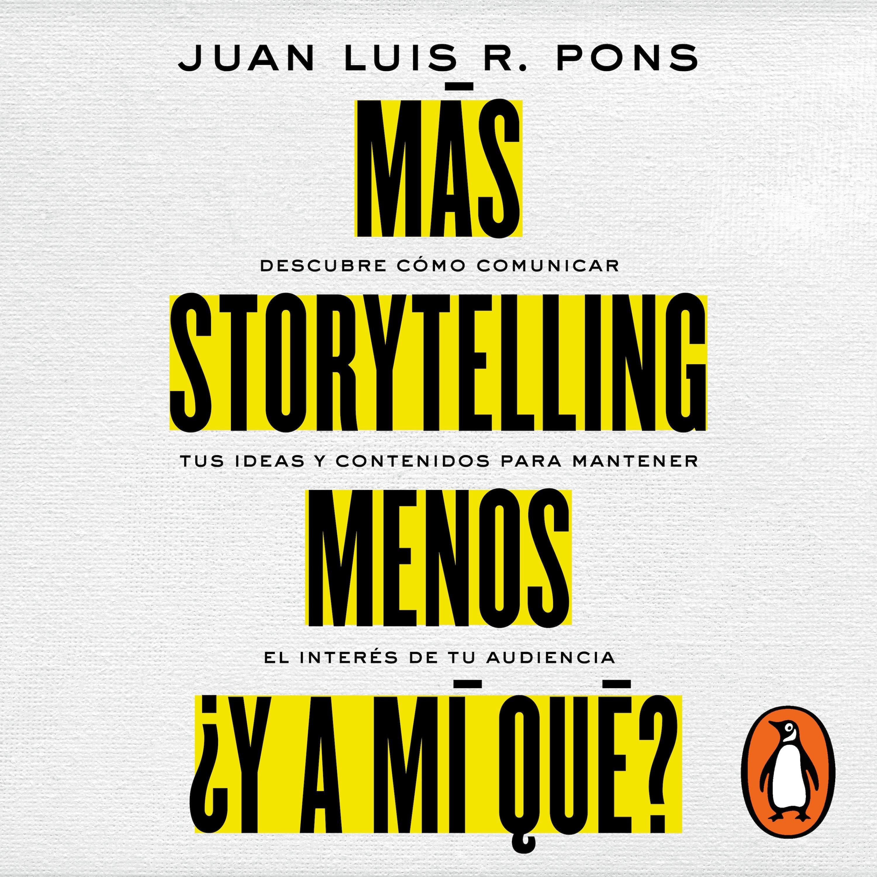 Más storytelling, menos ¿y a mi qué?