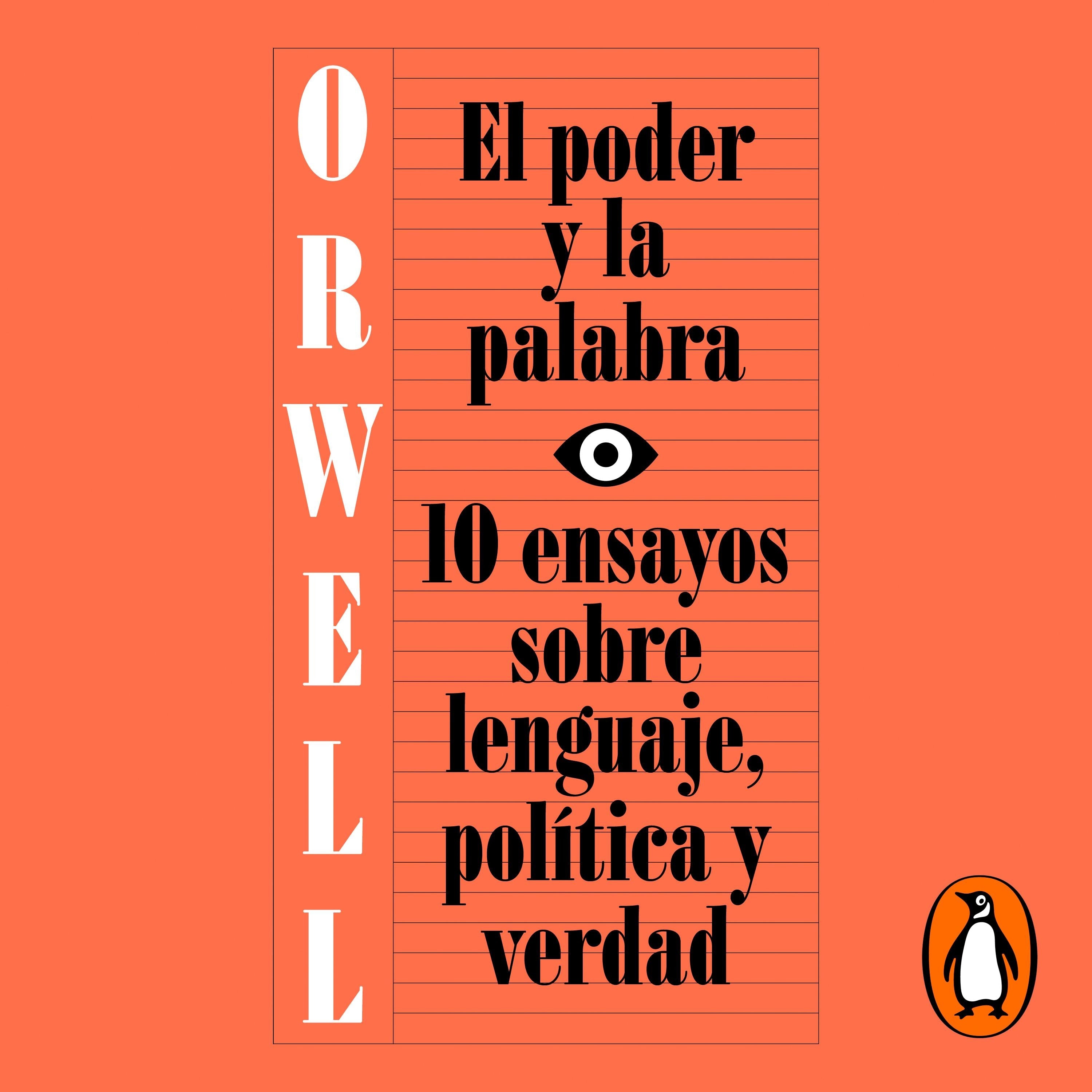 El poder y la palabra (edición definitiva avalada por The Orwell Estate)
