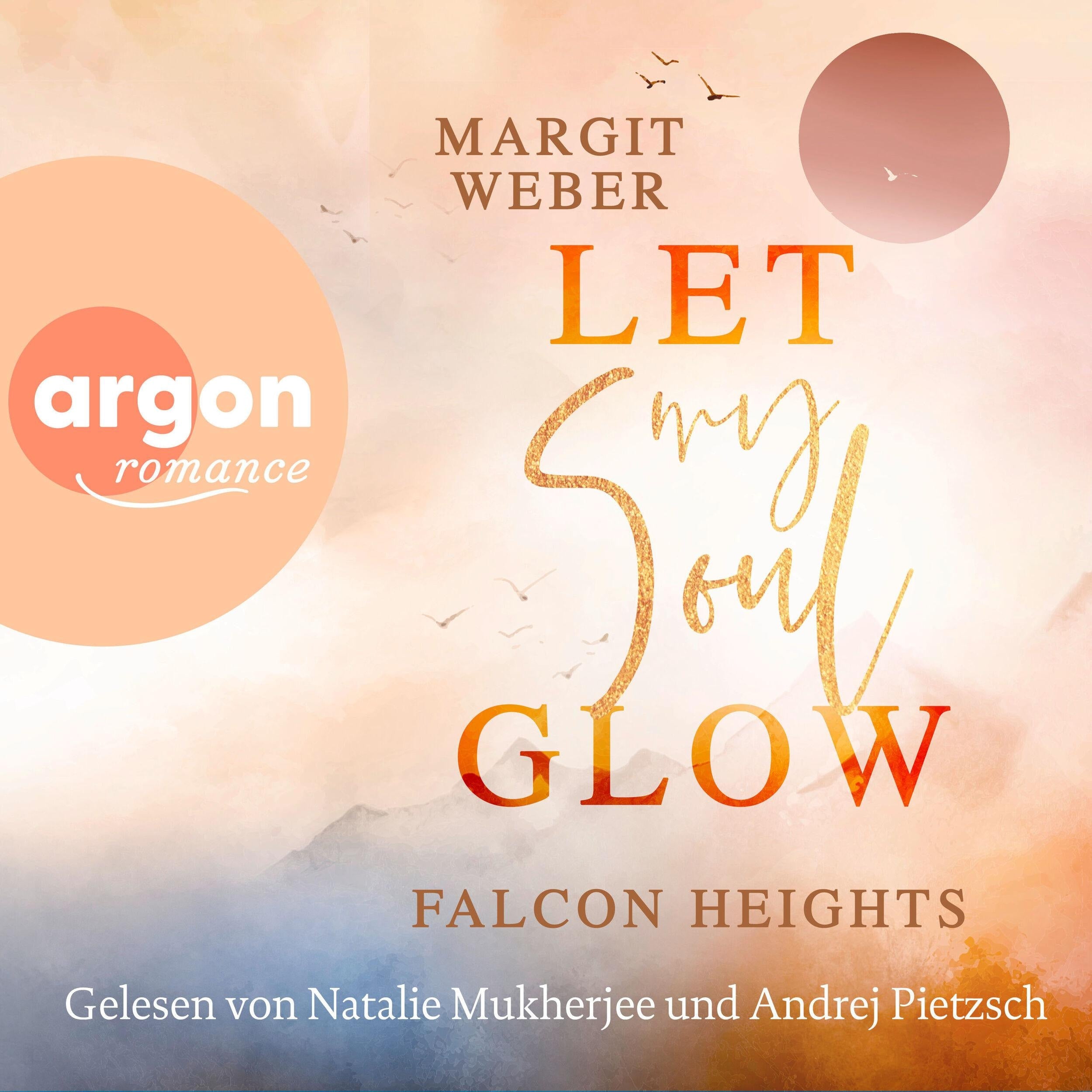 Let my soul glow - Falcon Heights, Band 2 (Ungekürzte Lesung)