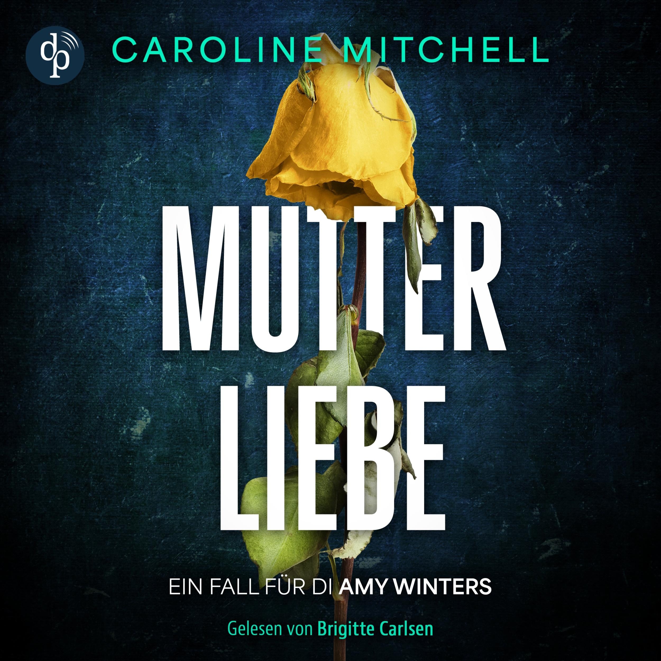 Mutterliebe - Ein Fall für DI Amy Winters - Wenn das Böse zur Familie gehört, Band 1 (Ungekürzt)
