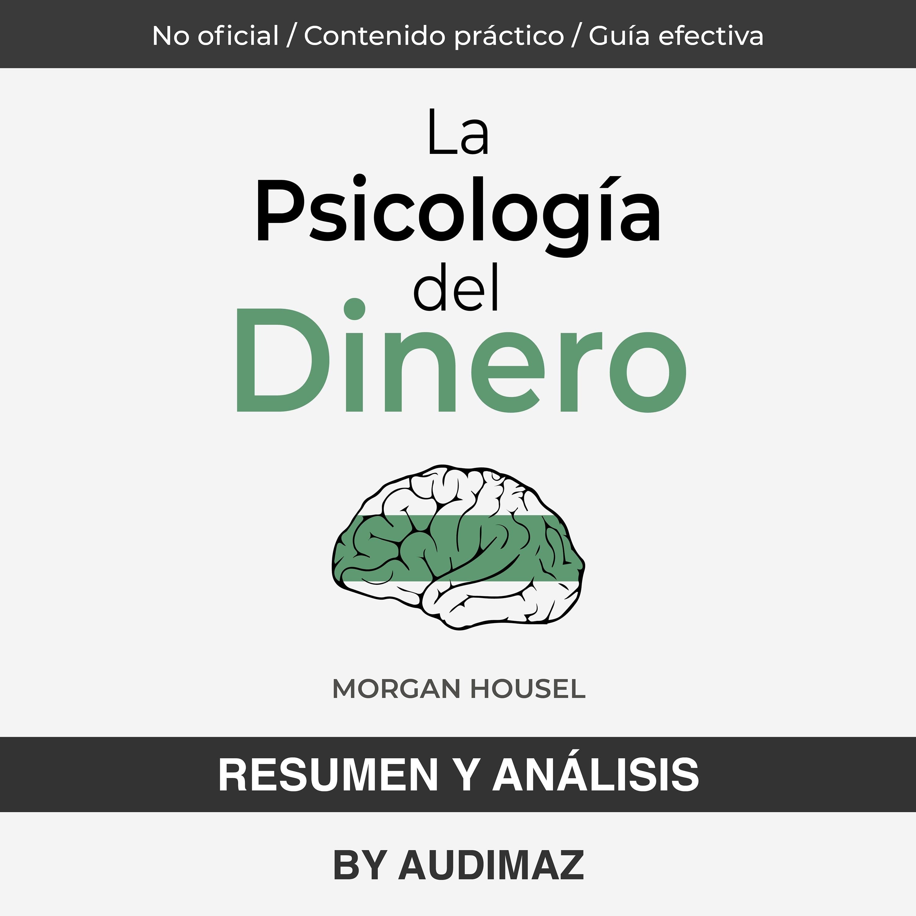 Resumen y Análisis de La Psicología del Dinero de Morgan Housel