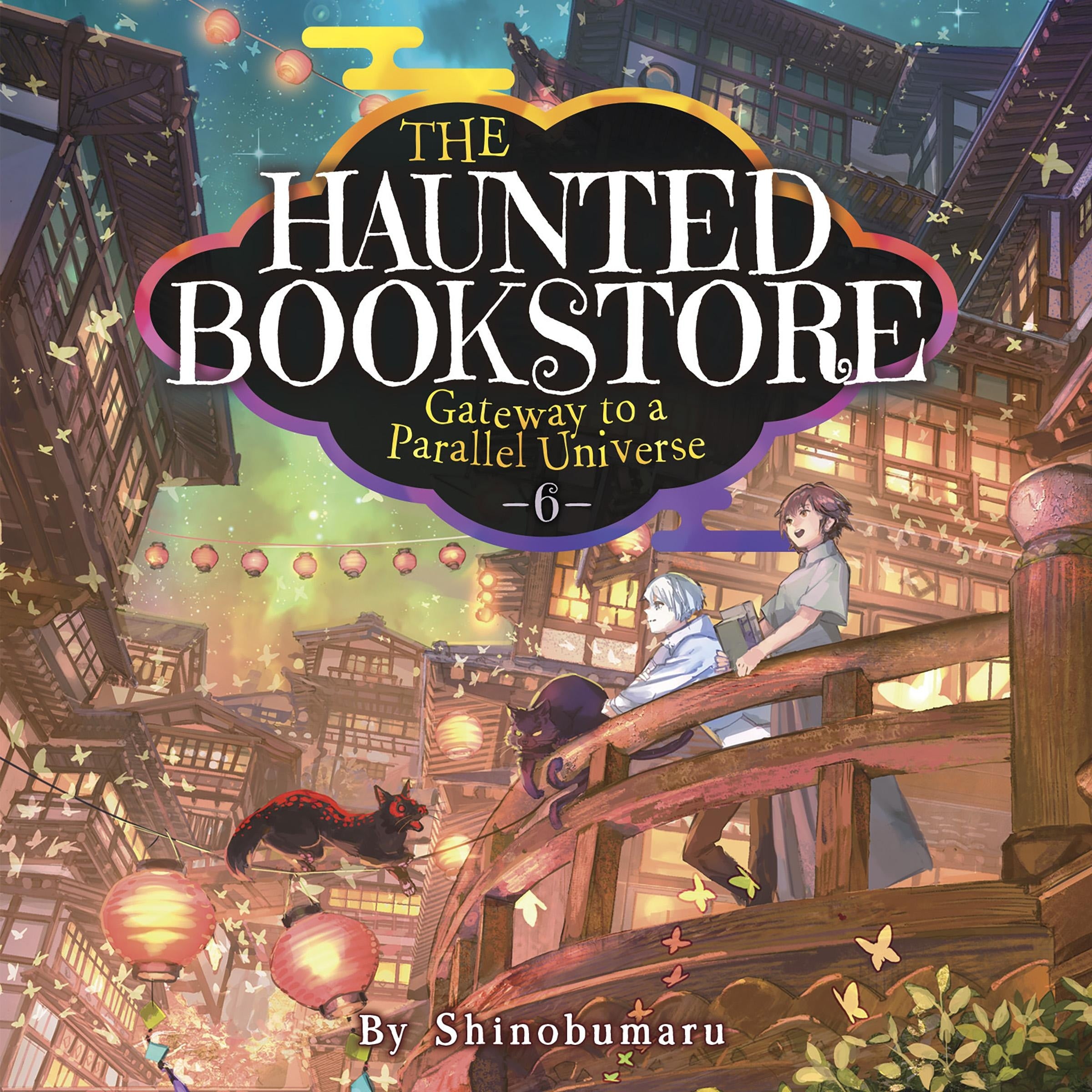 The Haunted Bookstore - Gateway to a Parallel Universe (Light Novel) Vol. 6