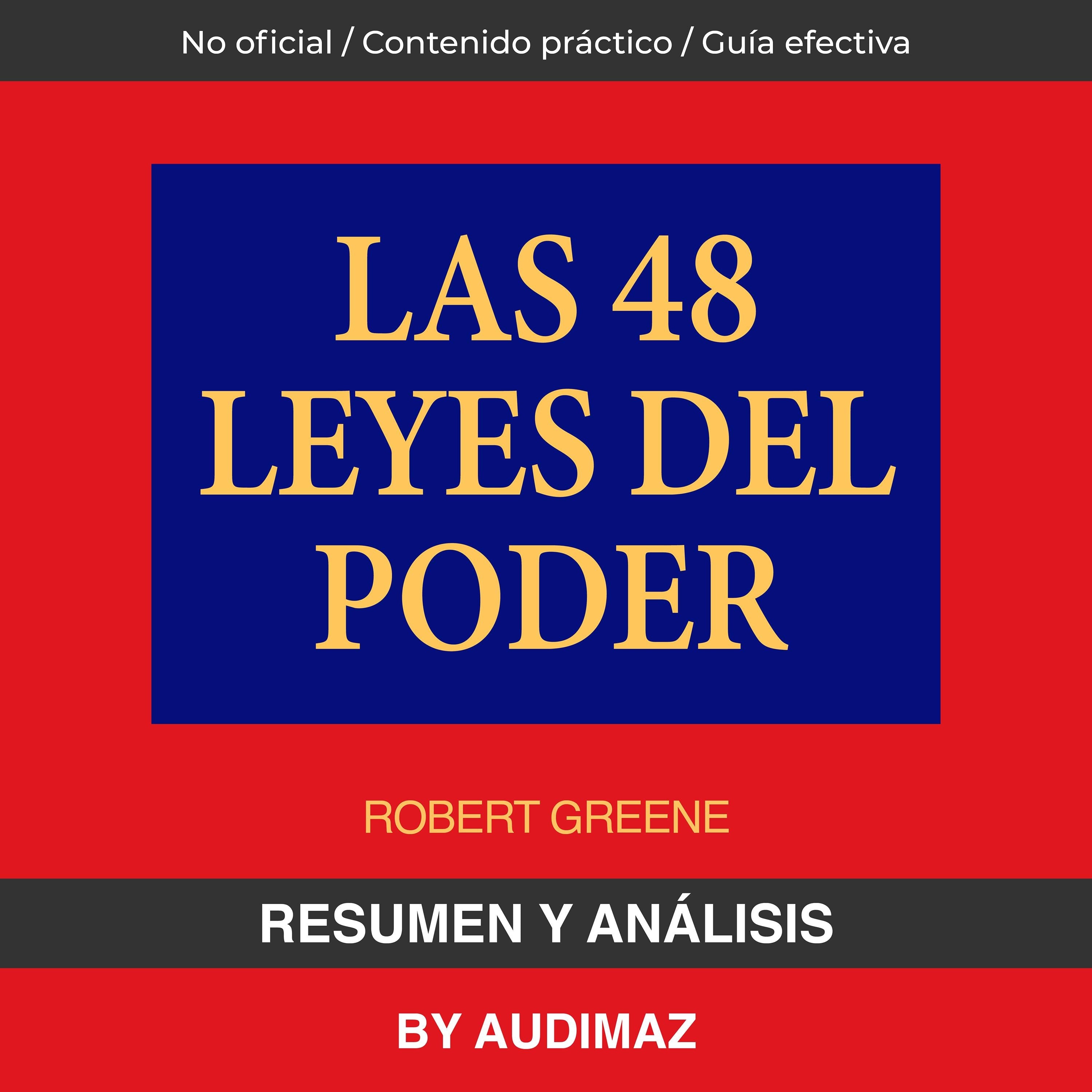 Resumen y Análisis de Las 48 Leyes del Poder de Robert Greene