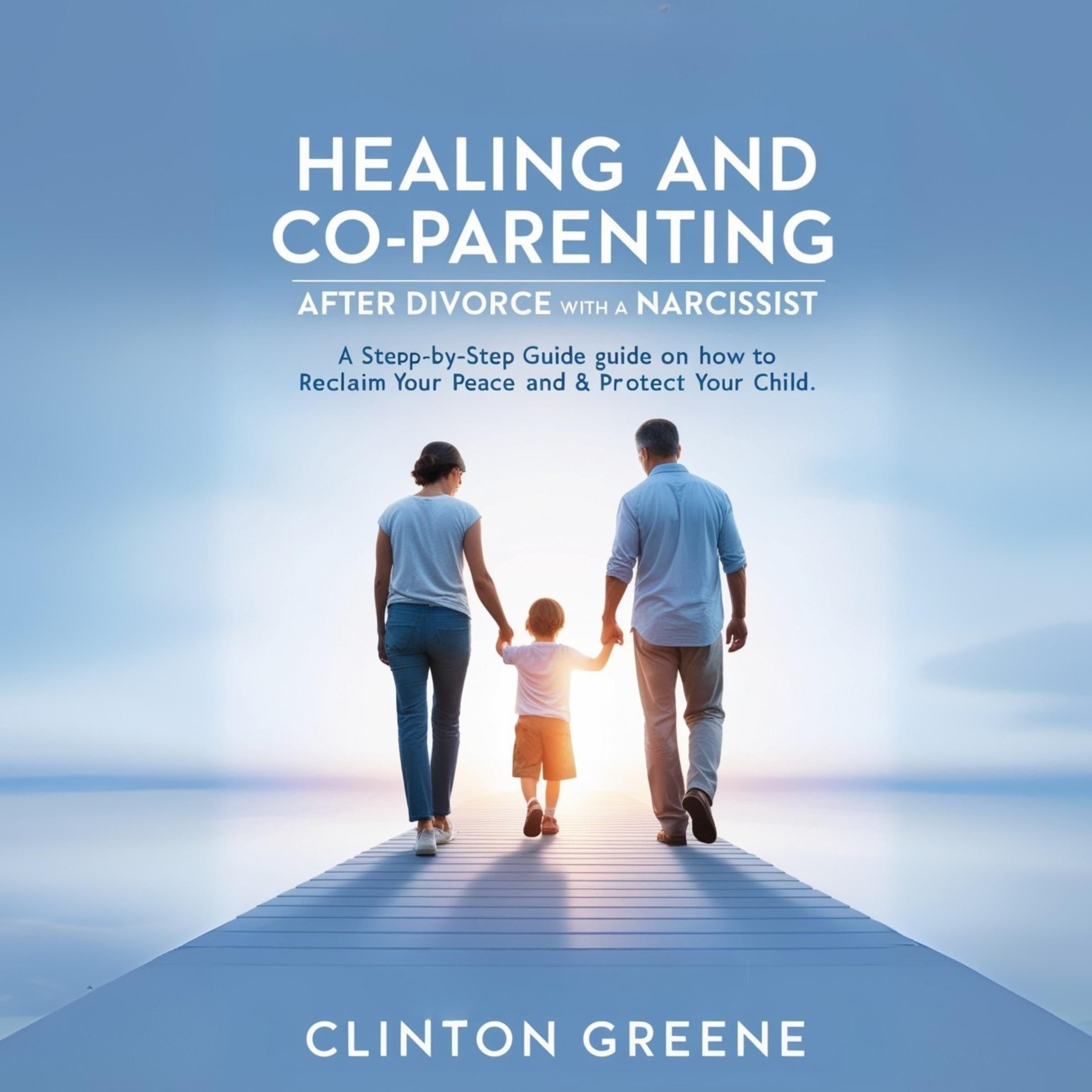 HEALING AND CO PARENTING AFTER DIVORCE WITH A NARCISSIST