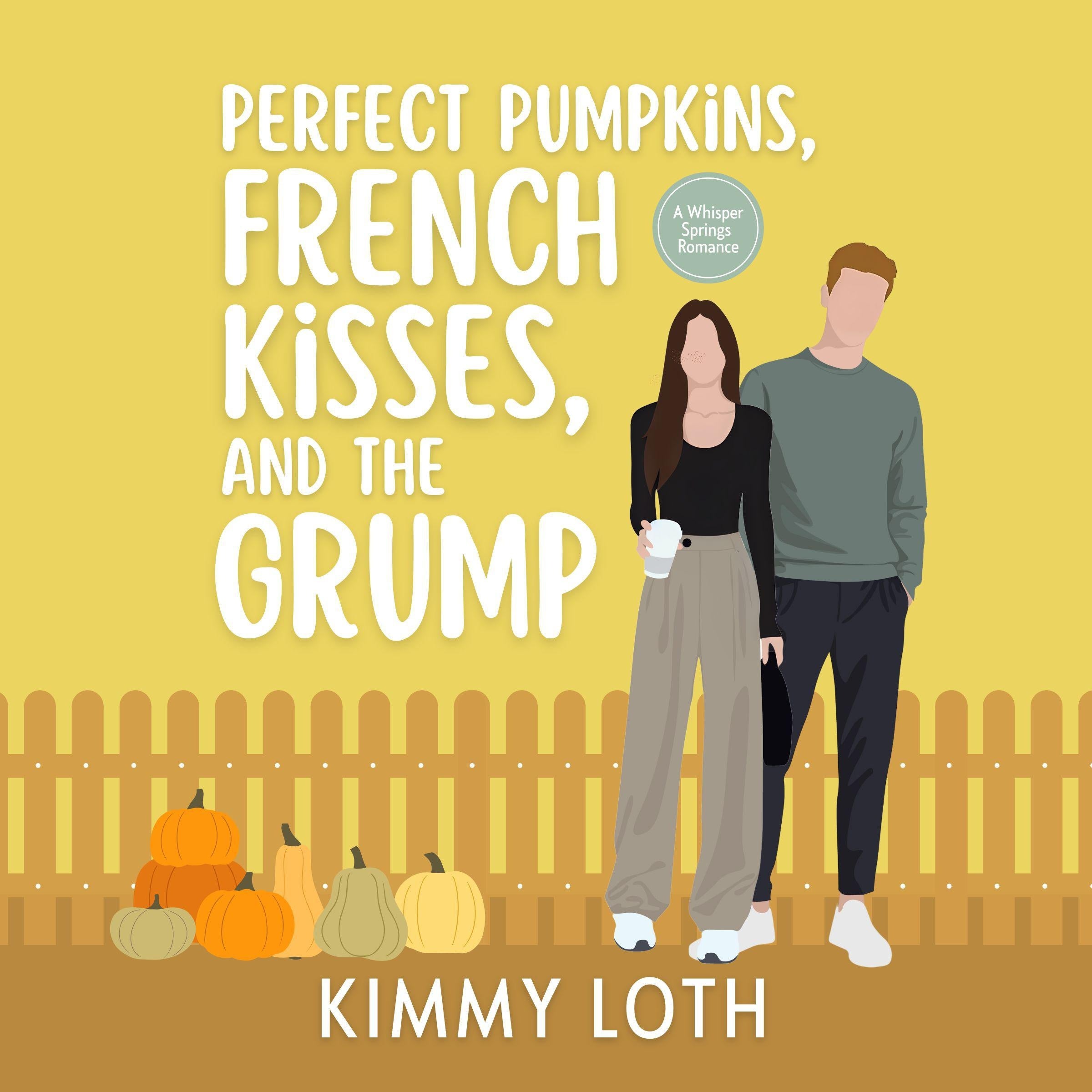 Perfect Pumpkins, French Kisses, and the Grump